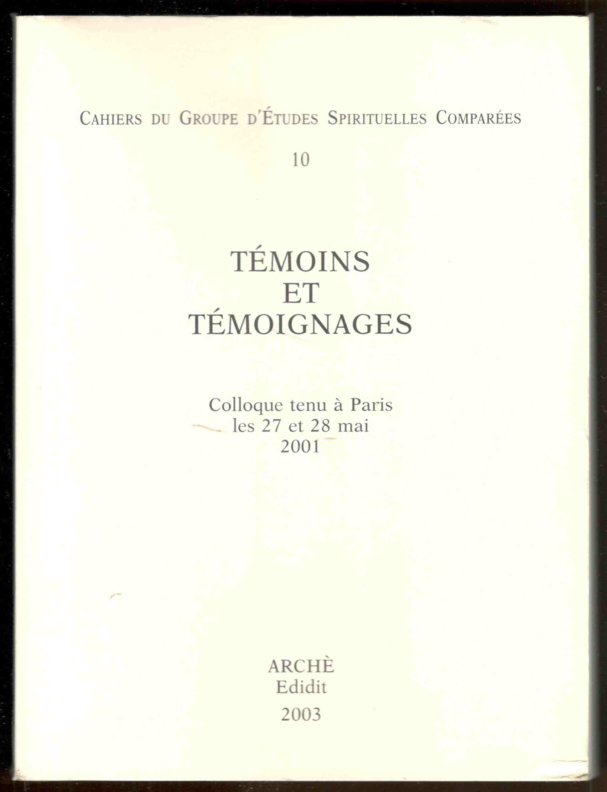 Cahiers du Groupe d'Études Spirituelles Comparées. 10. Témoins et témoignages. …