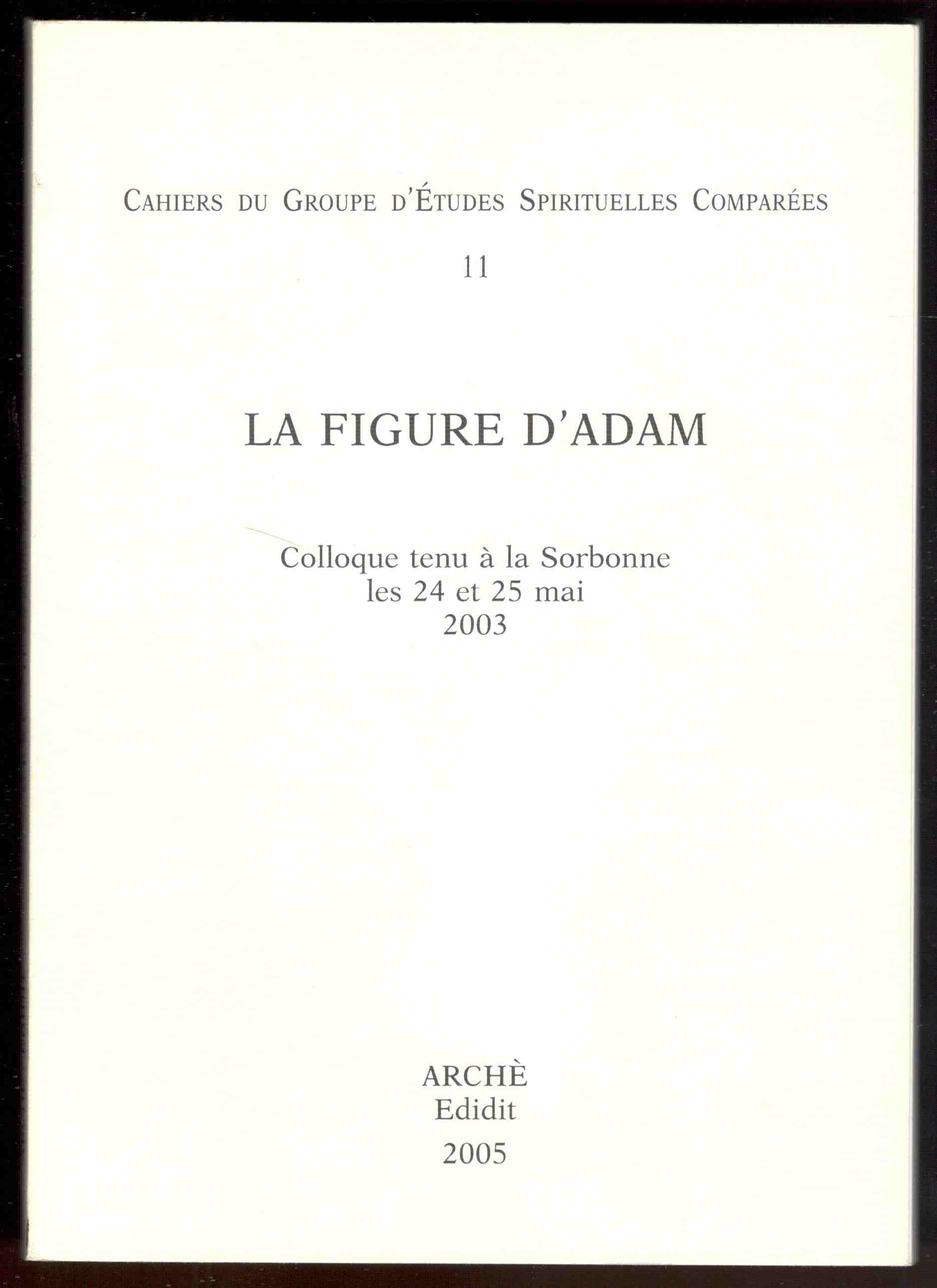 Cahiers du Groupe d'Études Spirituelles Comparées. 11. La figure d'Adam. …