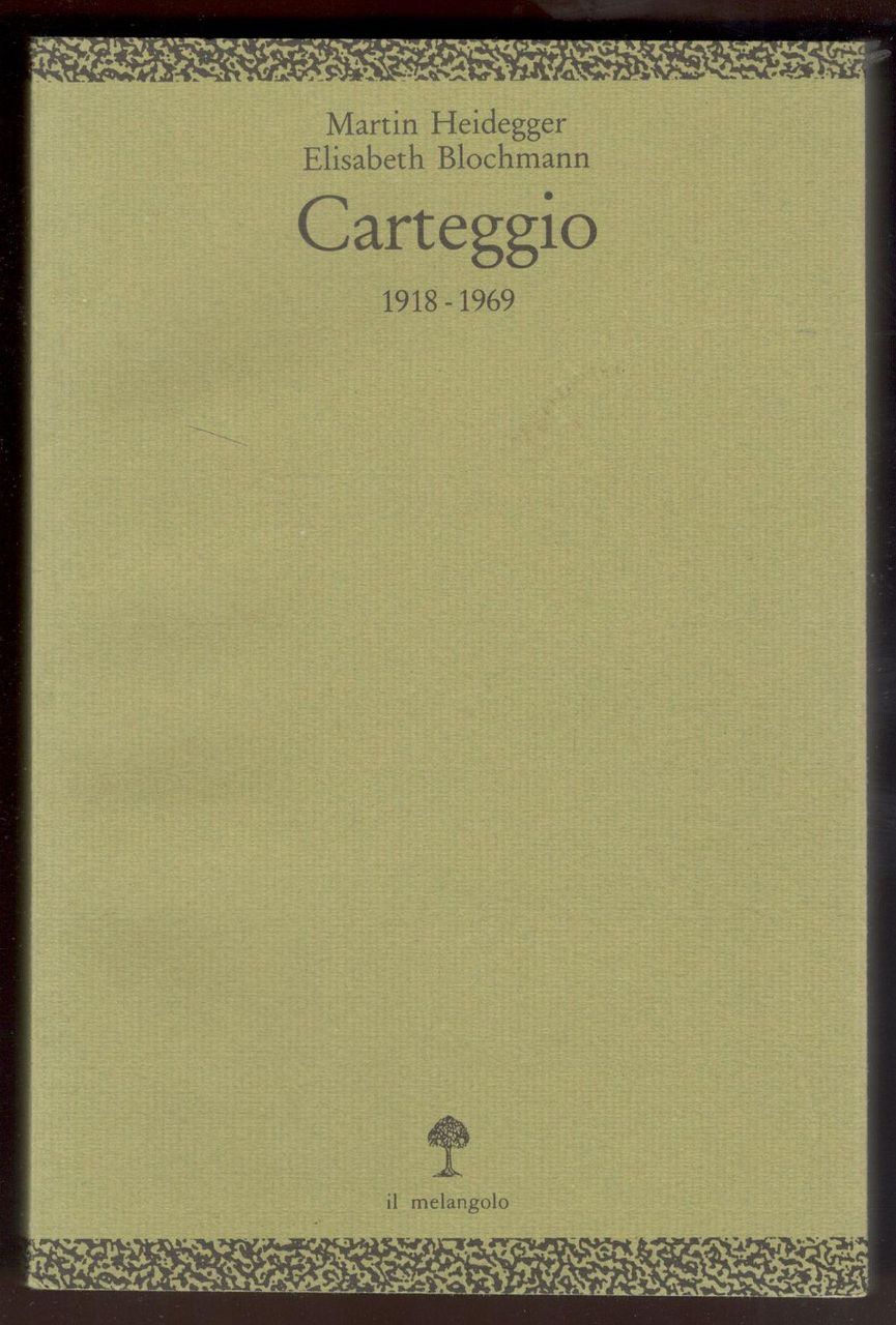 Carteggio 1918 - 1969. A cura di Joachim W.Storck