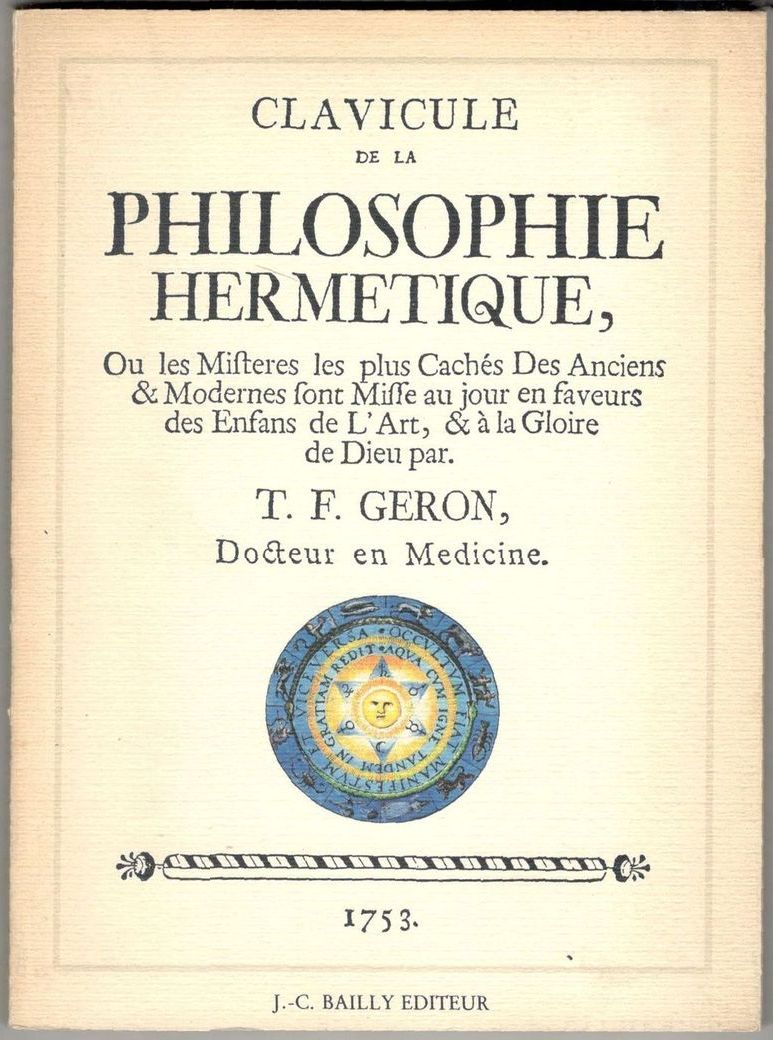 Clavicule de la Philosophie Hermetique, Ou les Mystères les plus …