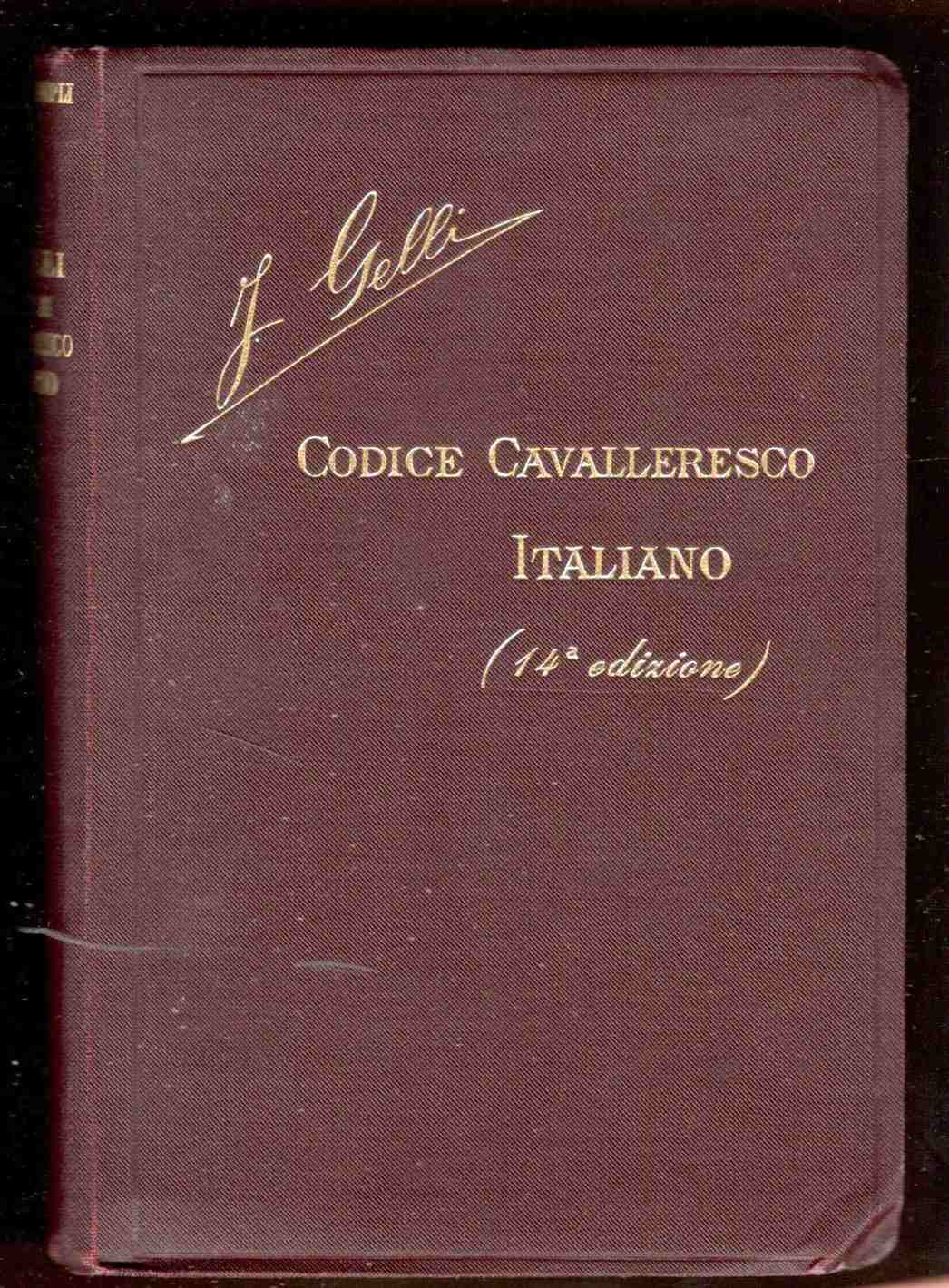 Codice cavalleresco italiano e appendice sul giurì d'onore militare. Quattordicesima …