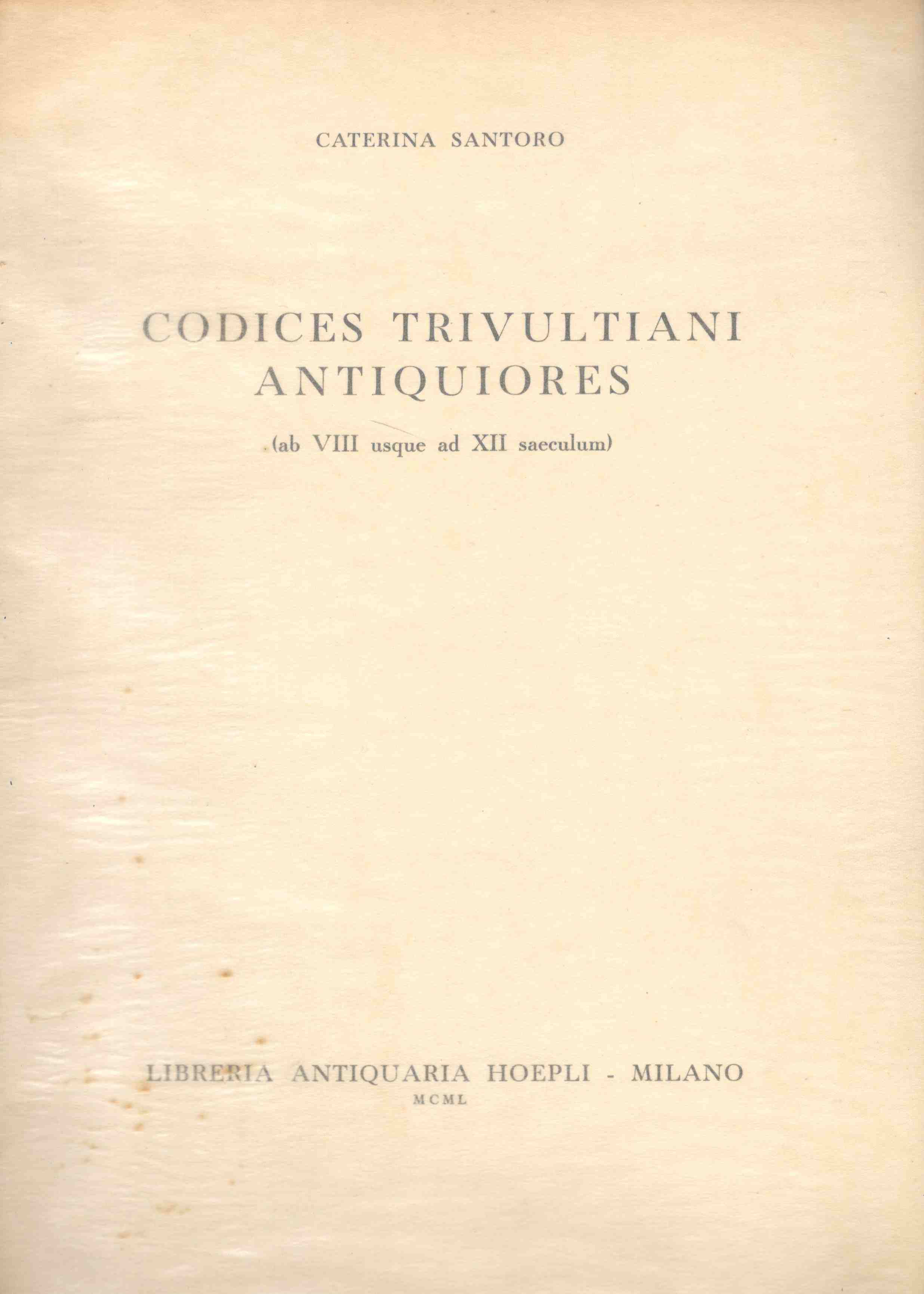 Codices Trivultiani Antiquiores (ab. VIII usque ad XII saeculum)