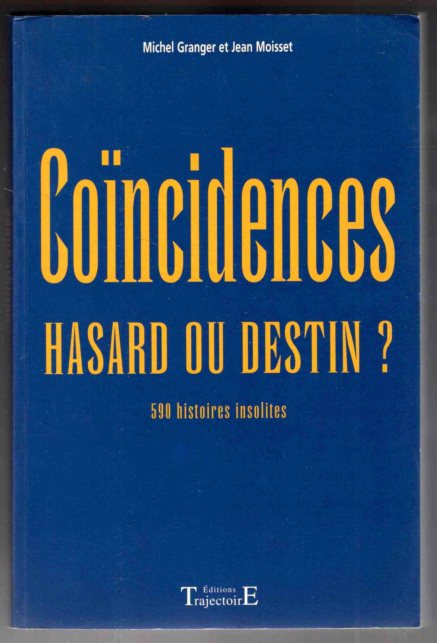 Coïncidences. Hasard ou destin? 590 histoires insolites