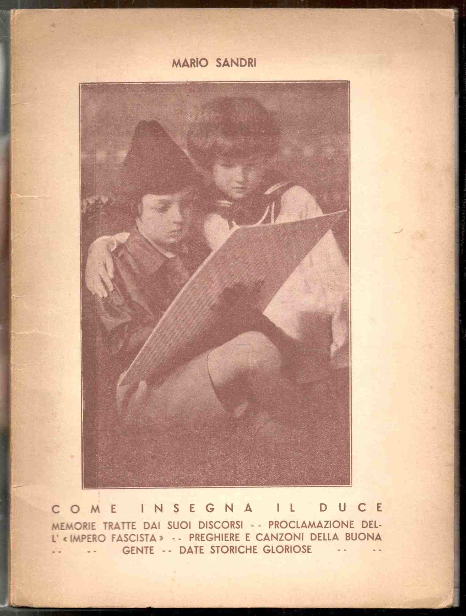 Come insegna il Duce. Memorie tratte dai suoi discorsi - …