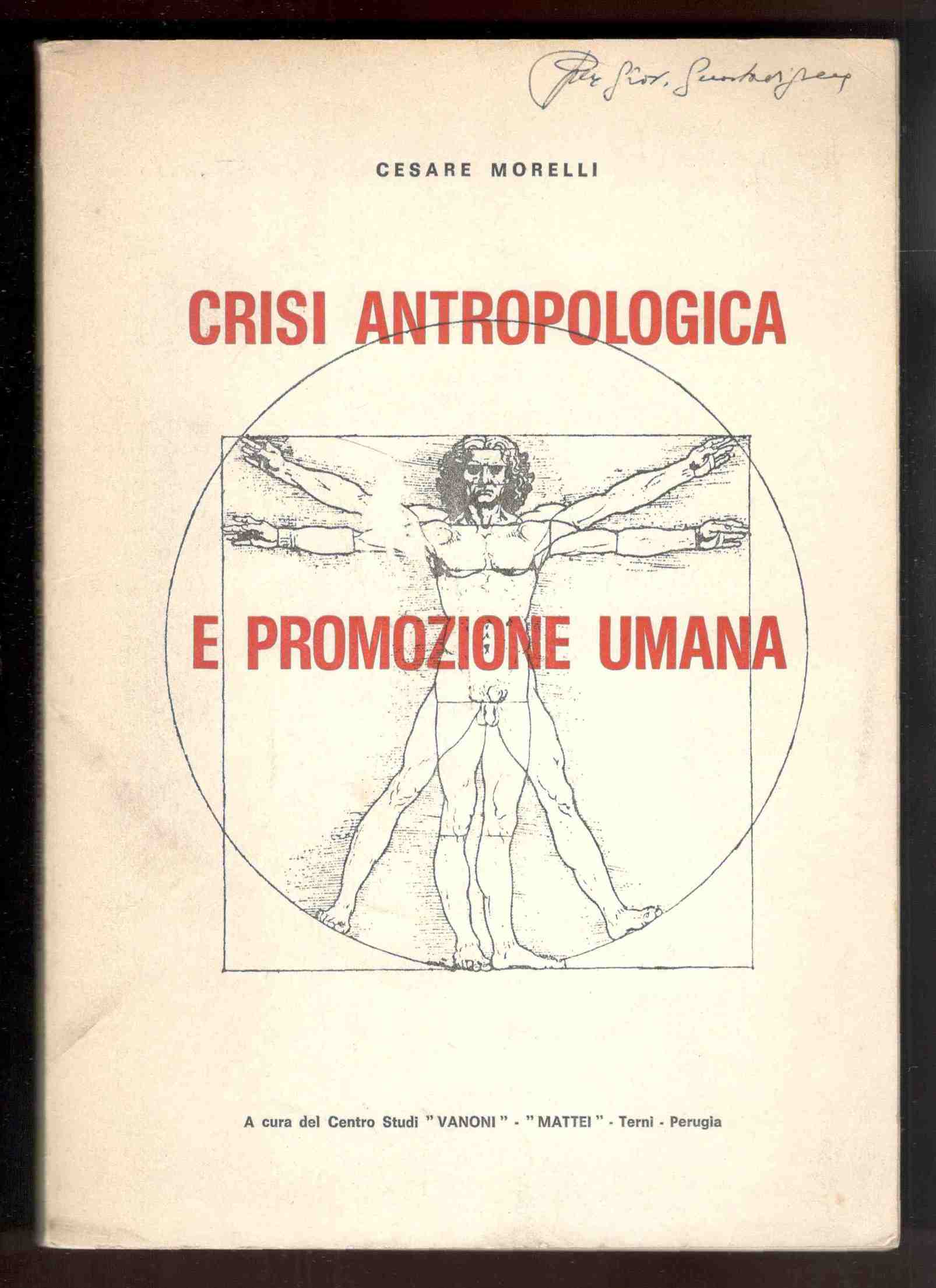 Crisi antropologica e promozione umana. Unito un carteggio di 17 …