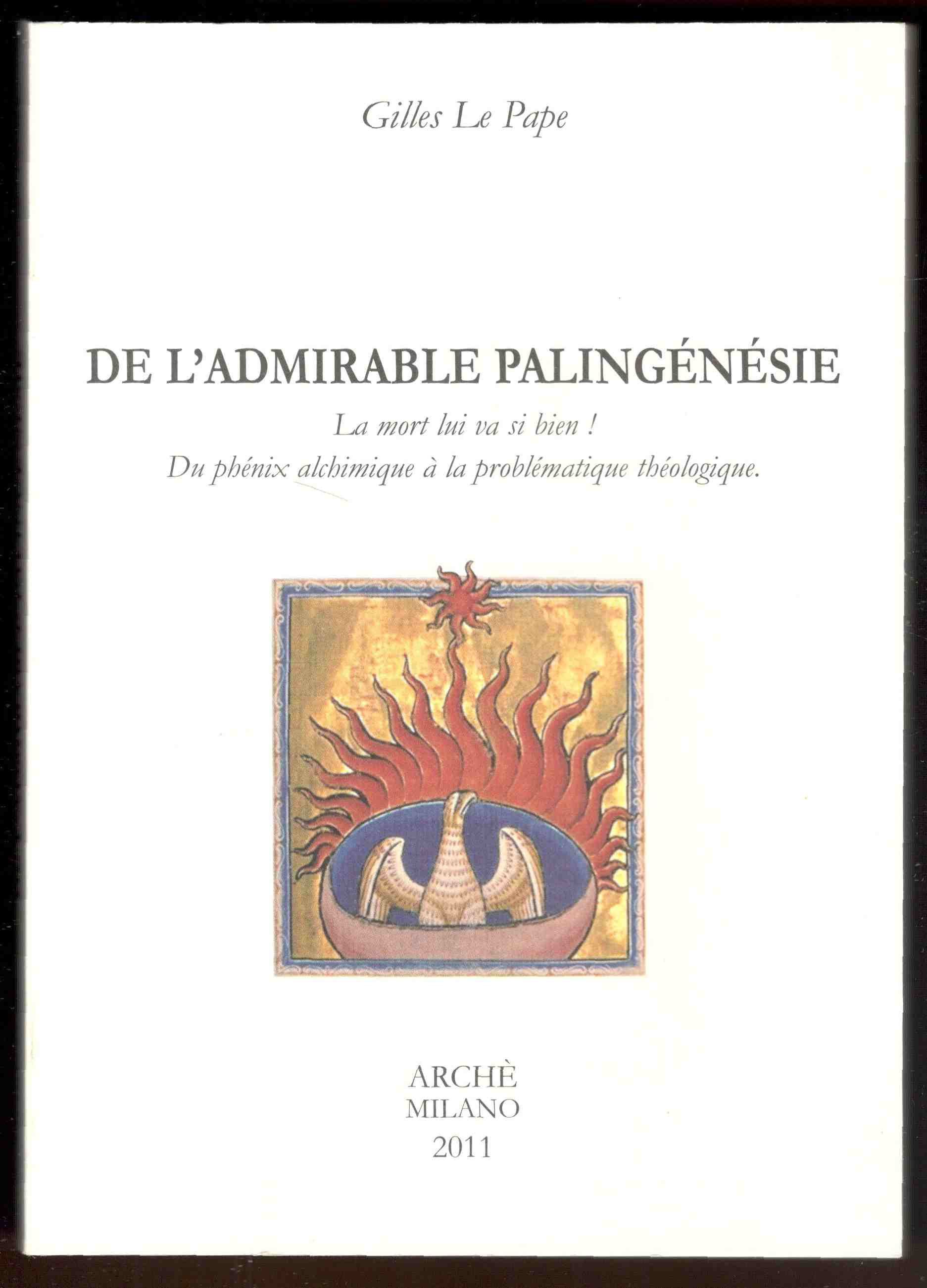 De l'admirable palingénésie. La mort lui va si bien! Du …