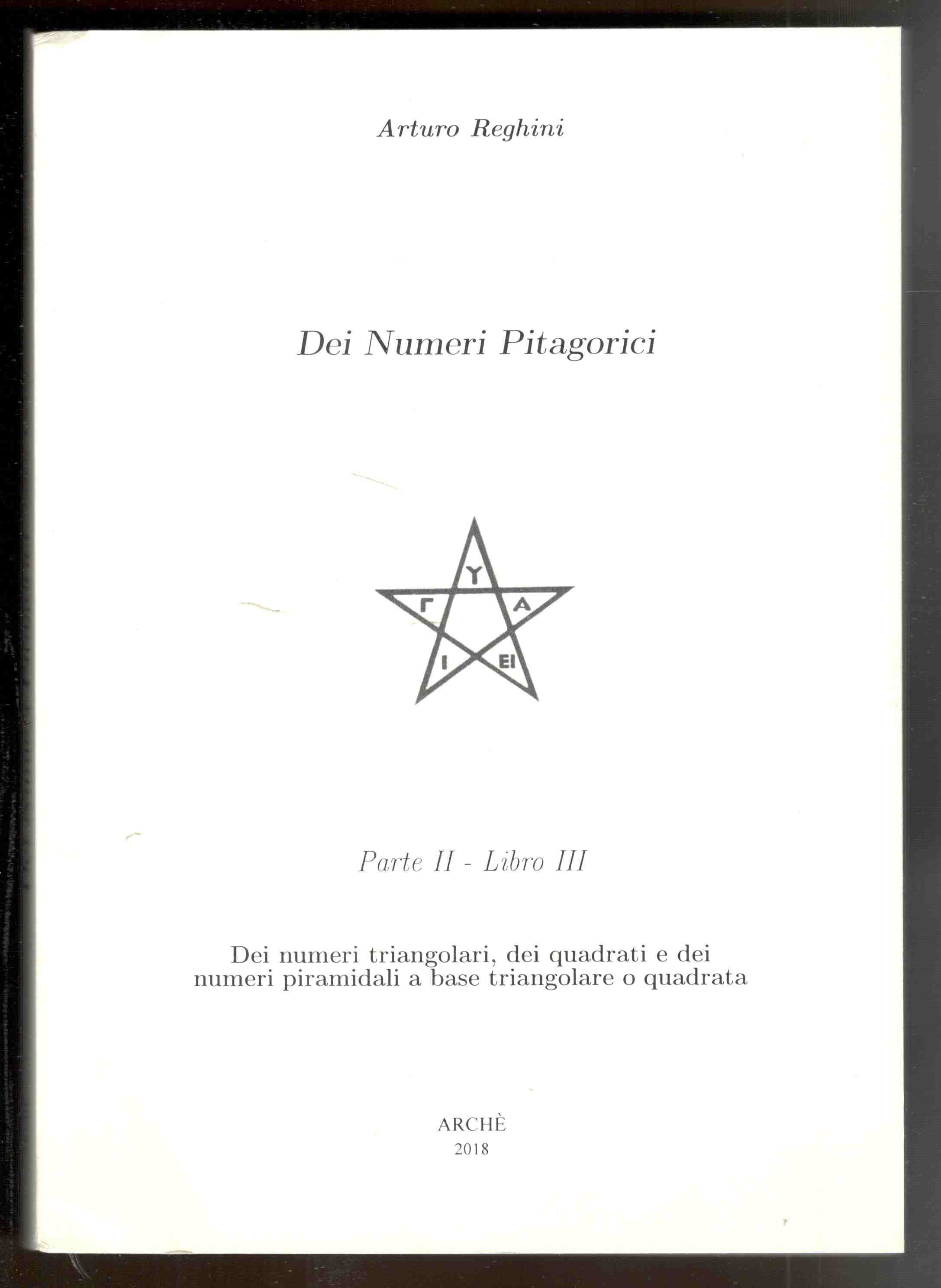 Dei numeri pitagorici. Parte II - Libro III. Dei numeri …
