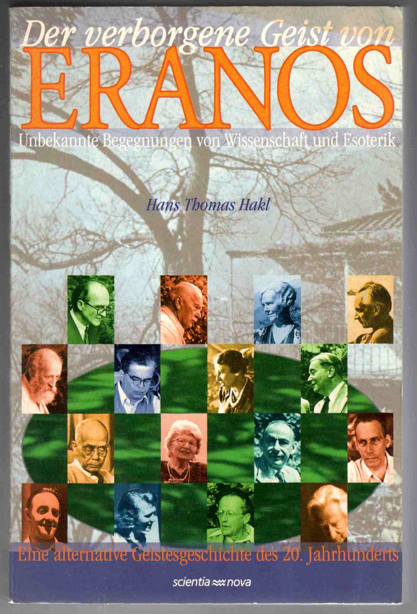 Der verborgene Geist von Eranos. Unbekannte Begegnungen Von Wissenschaft Und …