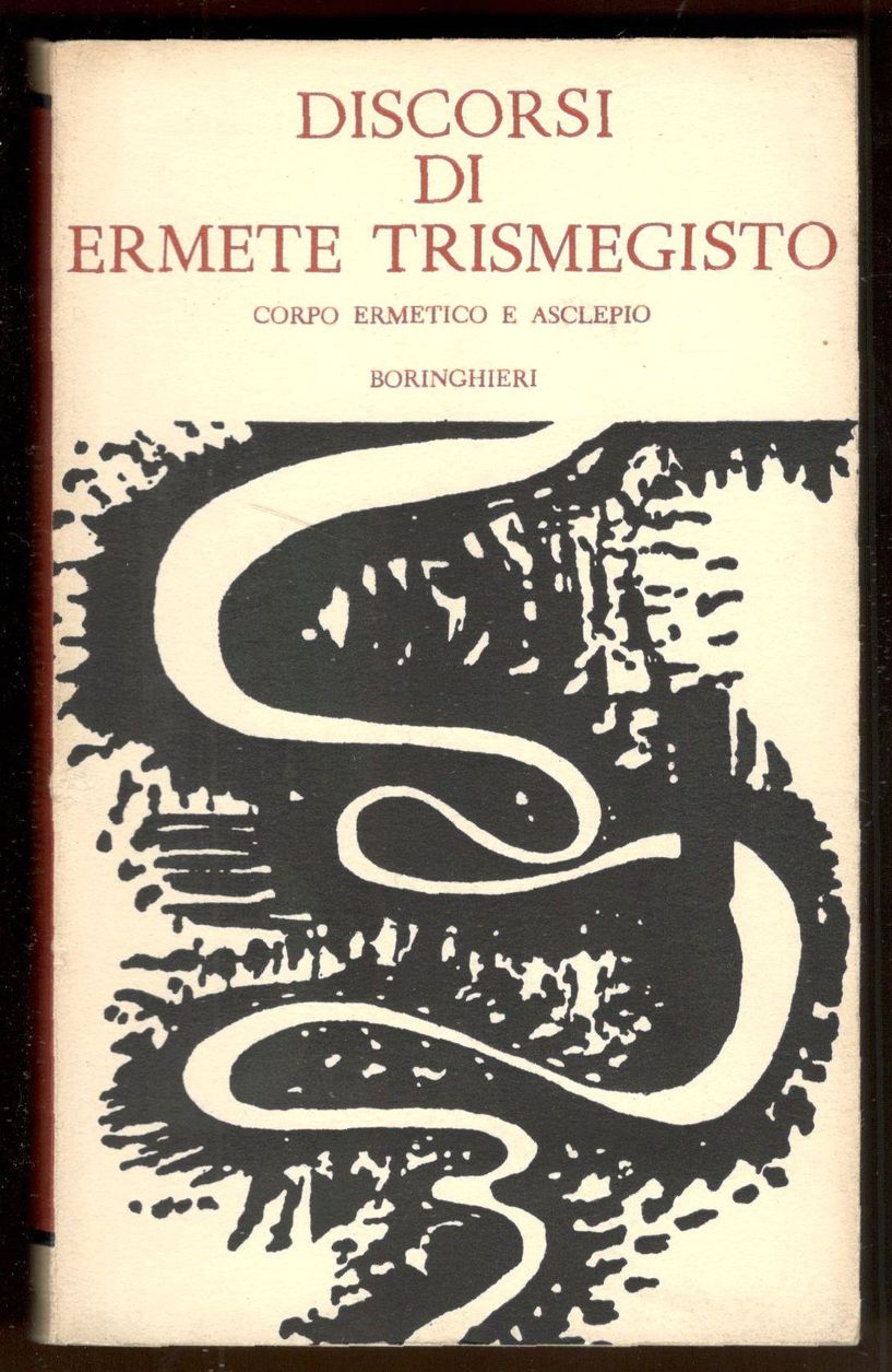 Discorsi di Ermete Trismegisto. Corpo Ermetico e Asclepio
