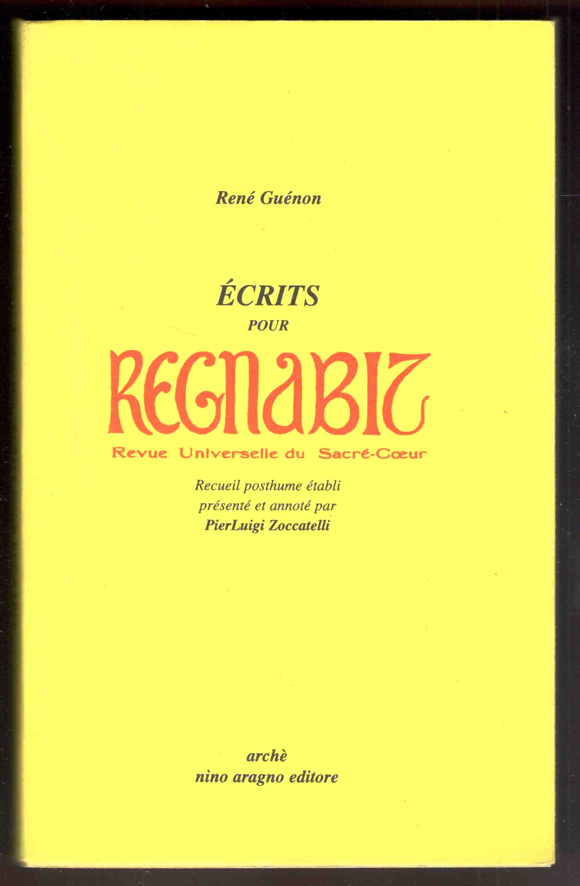 Écrits pour Regnabit. Revue Universelle du Sacré-Coeur. Recueil posthume établi …
