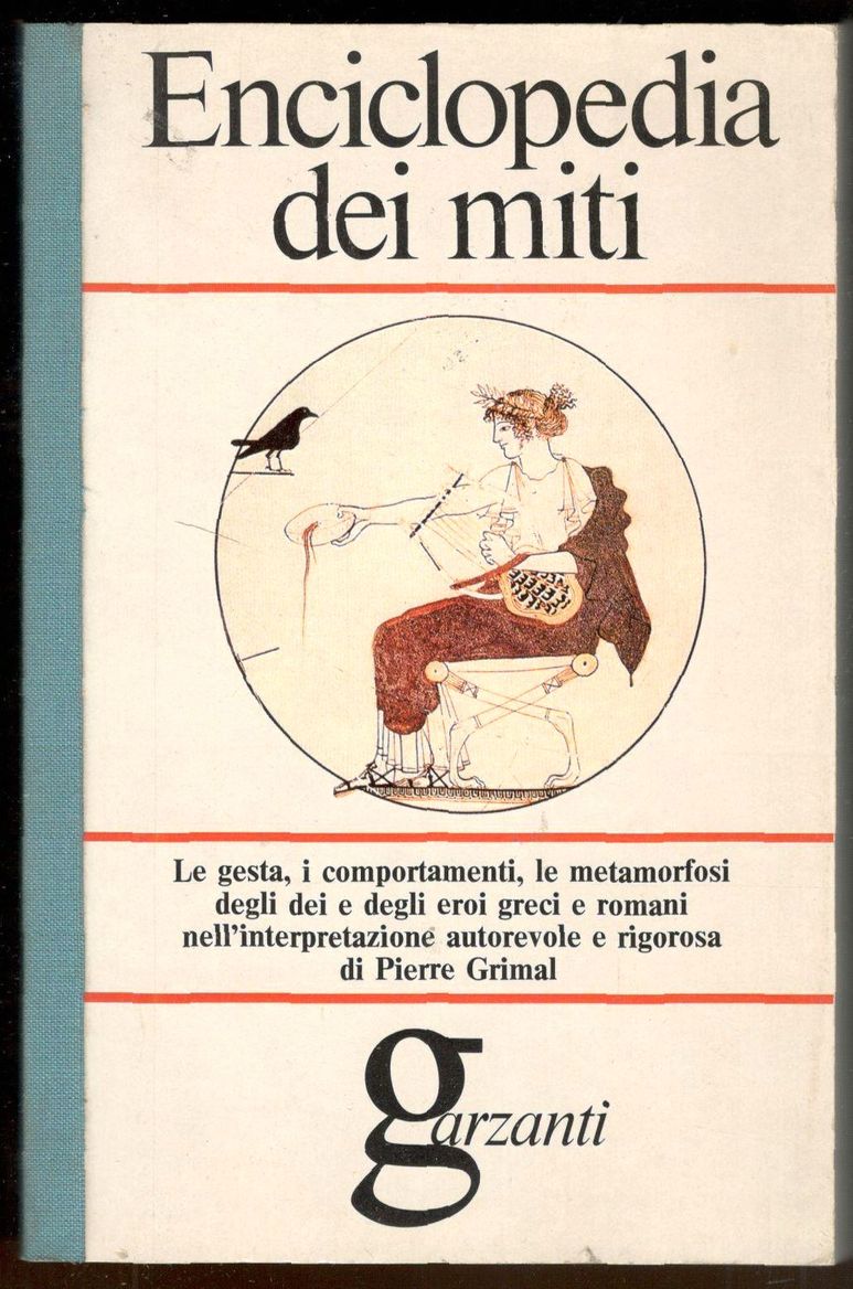 Enciclopedia dei miti. Le gesta, i comportamenti, le metamorfosi, degli …