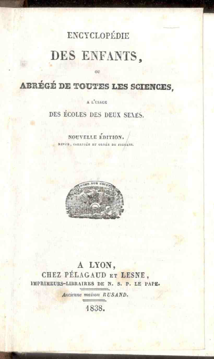 Encyclopédie des enfants, ou abrégé de toutes les sciences à …