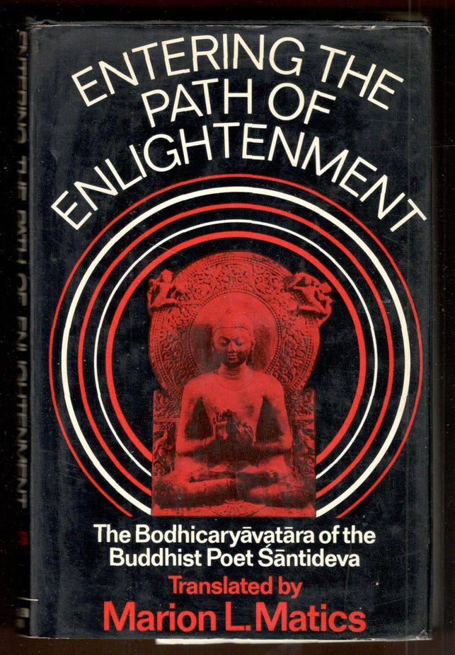 Entering the Path of Enlightenment. The Bodhicaryavatra of the Buddhist …