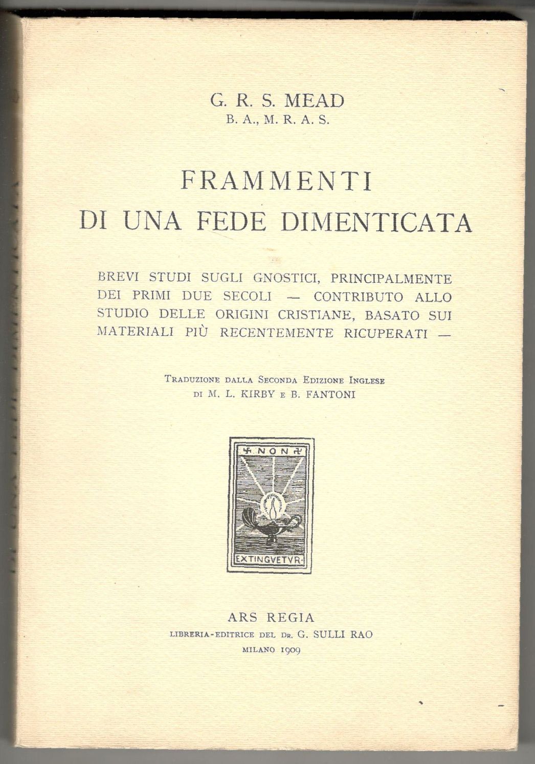 Frammenti di una fede dimenticata. Brevi studi sugli Gnostici, principalmente …