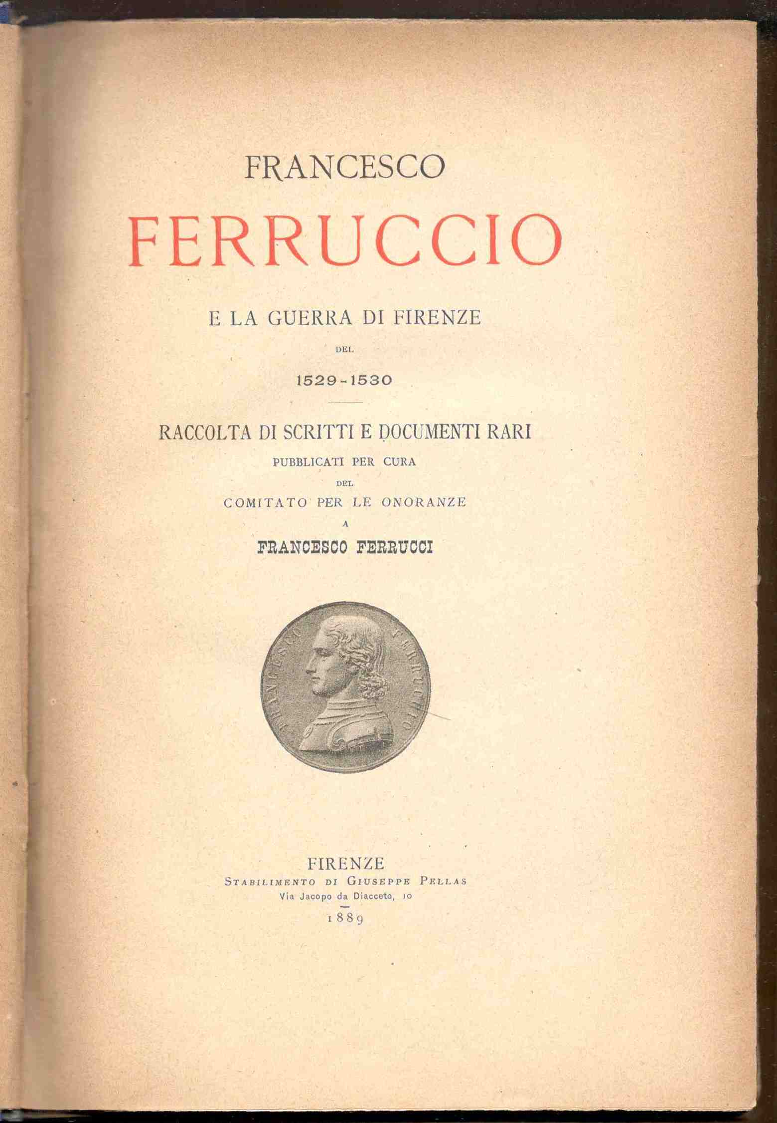 Francesco Ferruccio e la guerra di Firenze del 1529-1530. Raccolta …