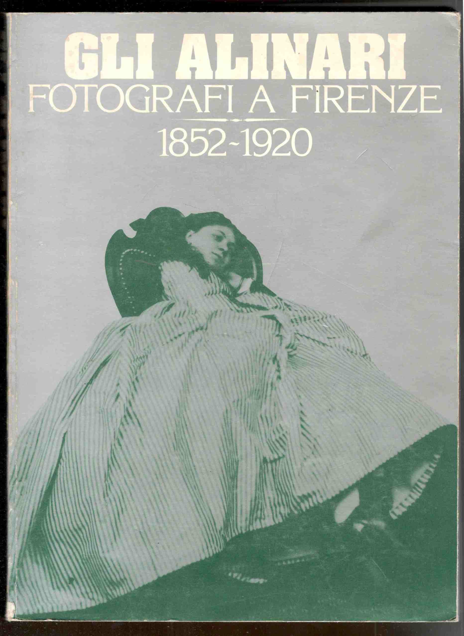 Gli Alinari fotografi a Firenze (1852-1920)
