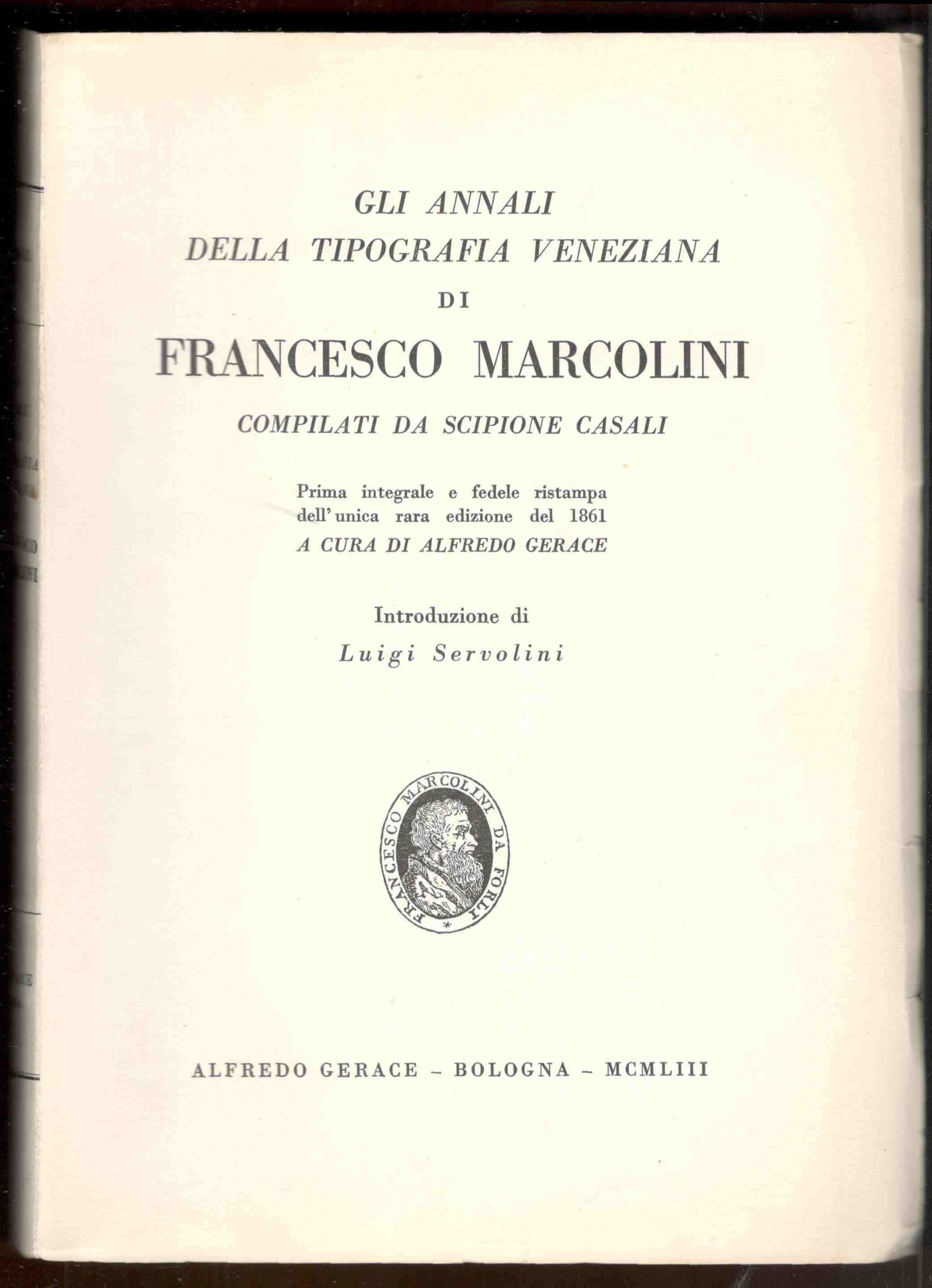 Gli Annali della Tipografia Veneziana di Francesco Marcolini. Prima integrale …