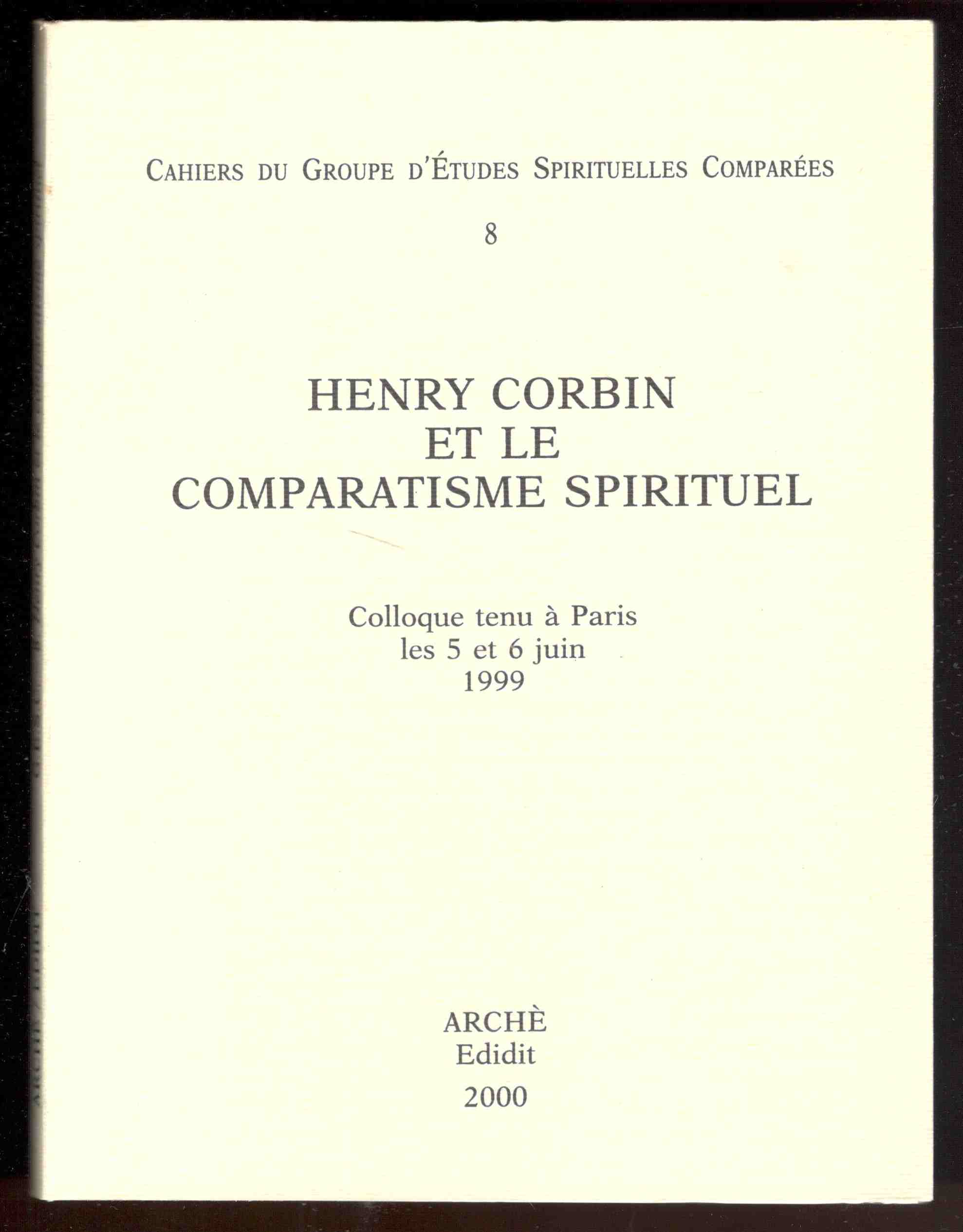 Henry Corbin et le comparatisme spirituel. Colloque tenu à Paris …