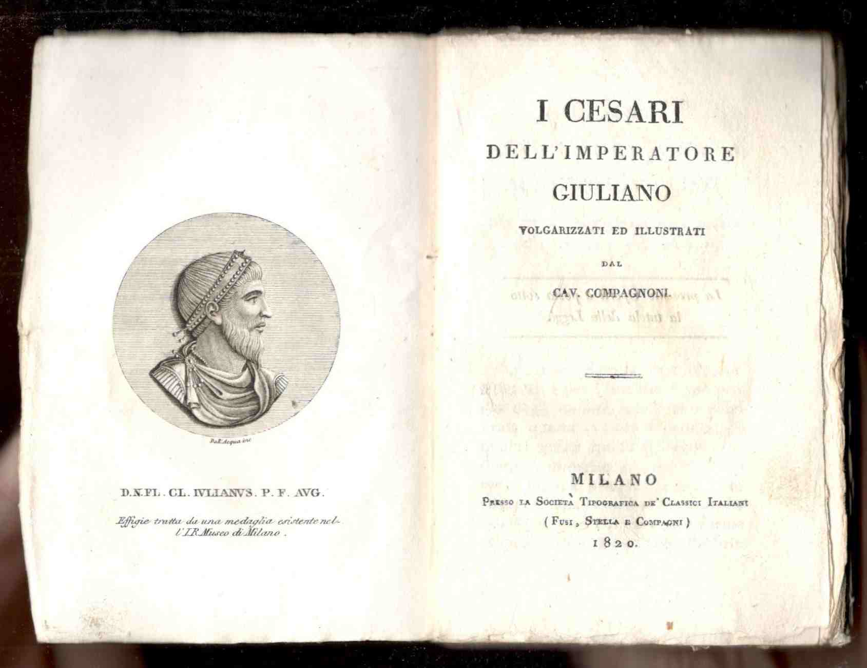 I Cesari dell'imperatore Giuliano. Volgarizzati ed illustrati dal cav. Compagnoni
