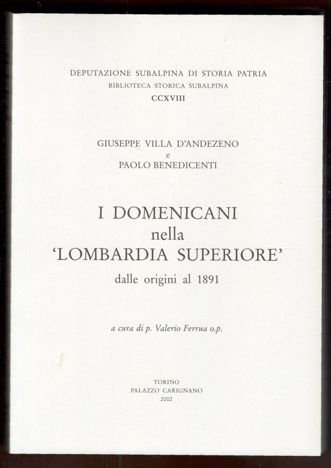 I Domenicani nella Lombardia superiore dalle origini al 1891. A …