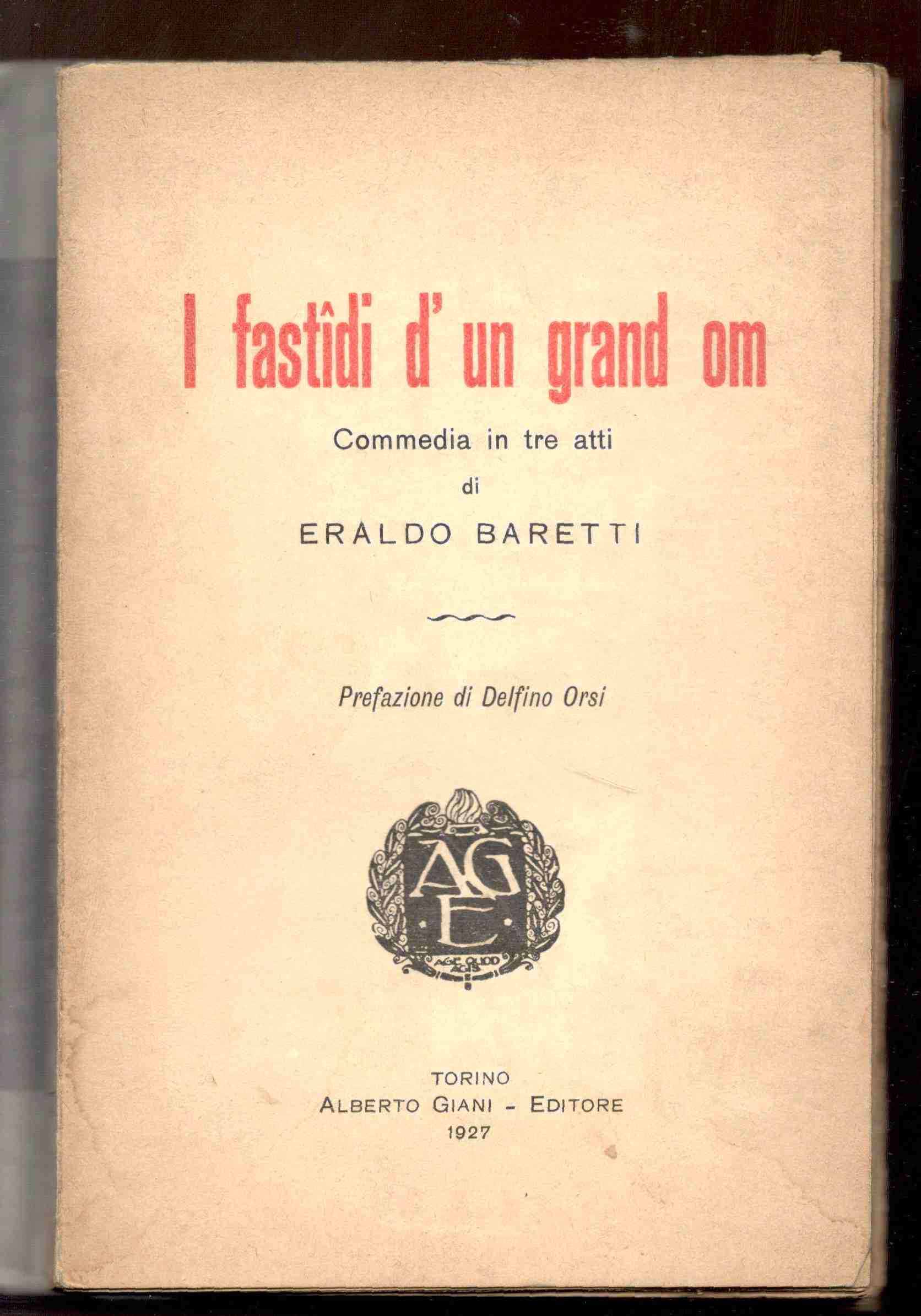 I fastidi d'un grand om. Commedia in tre atti. Prefazione …