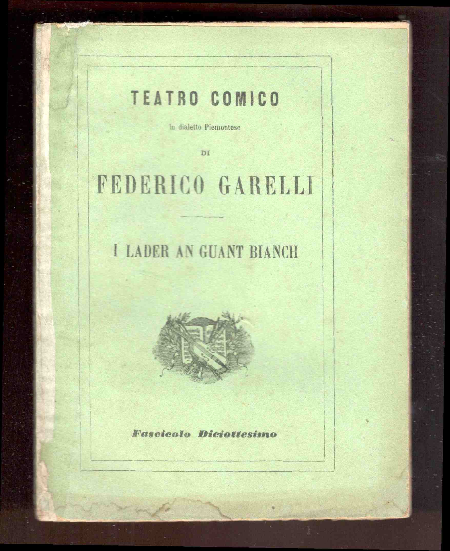 I lader an guant bianch. Commedia in 3 atti. Teatro …