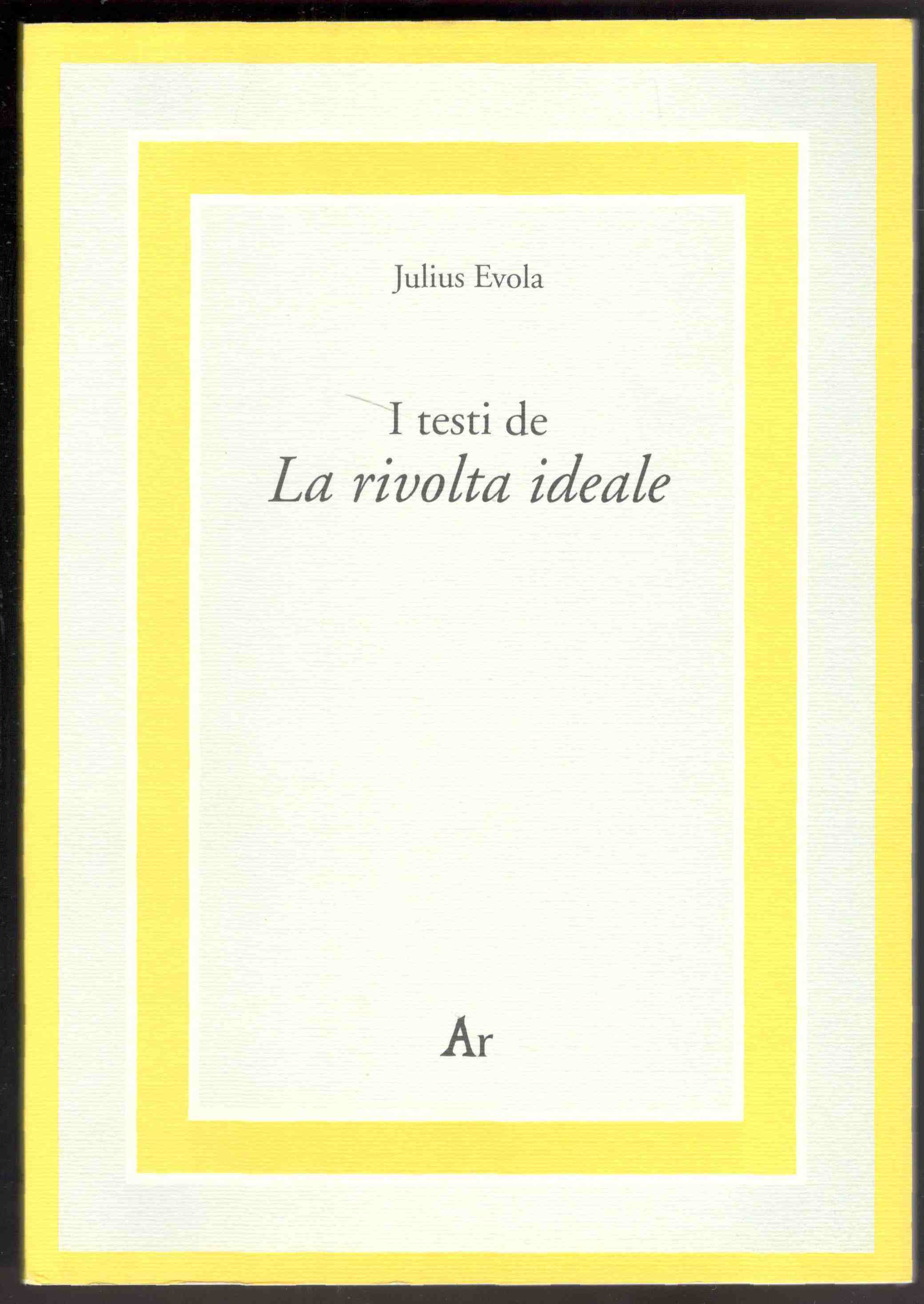 I testi de La rivolta ideale. A cura di Marco …
