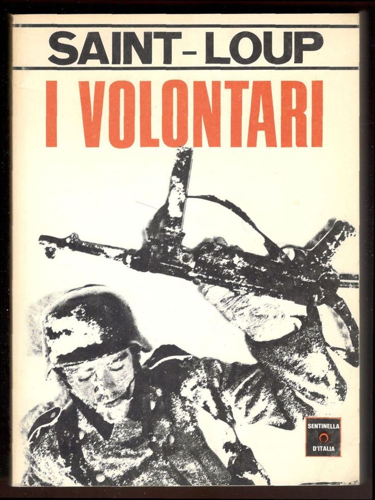 I volontari. Storia della Legione dei Volontari francesi contro il …