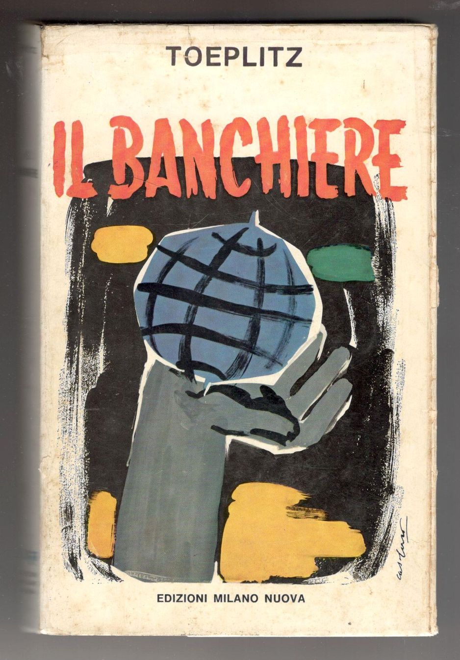 Il banchiere. Al tempo in cui nacque, crebbe e fiorì …