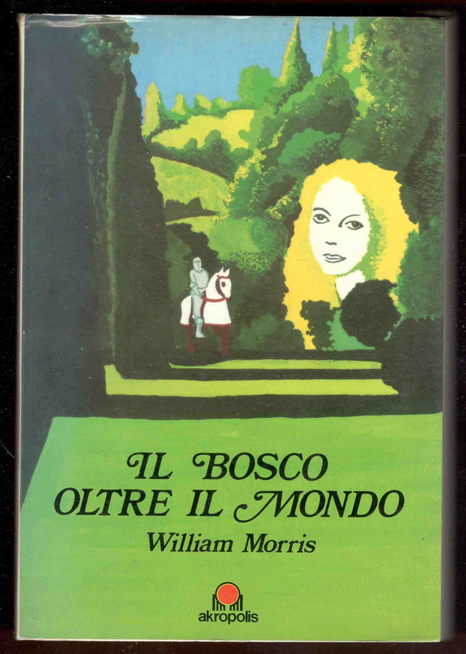 Il bosco oltre il mondo. Con un saggio introduttivo di …