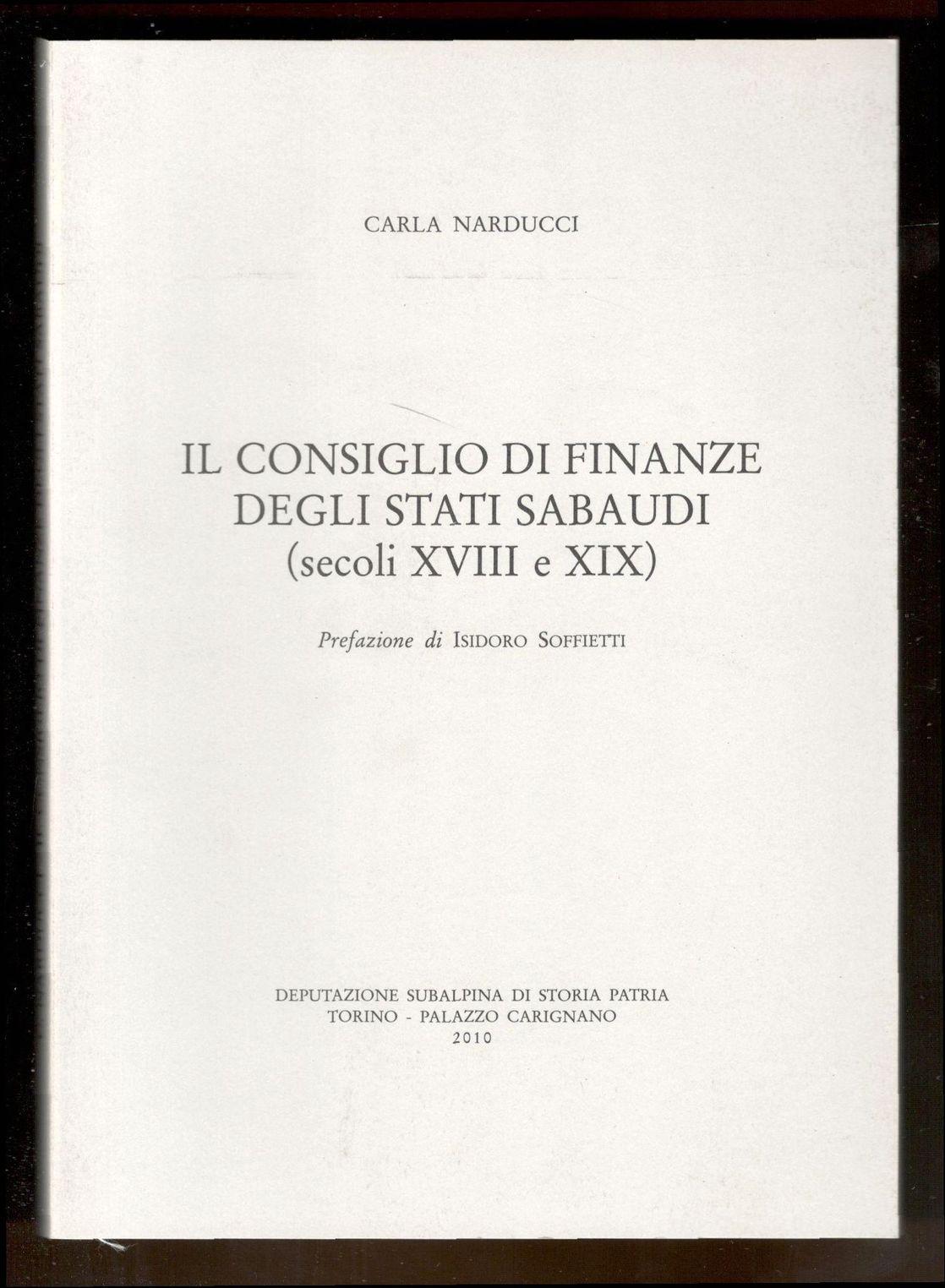 Il consiglio di finanze degli stati sabaudi (secoli XVIII-XIX). Prefazione …