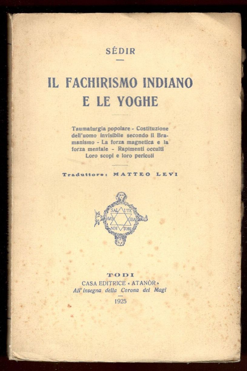 Il fachirismo indiano e le yoghe. Taumaturgia popolare - Costituzione …