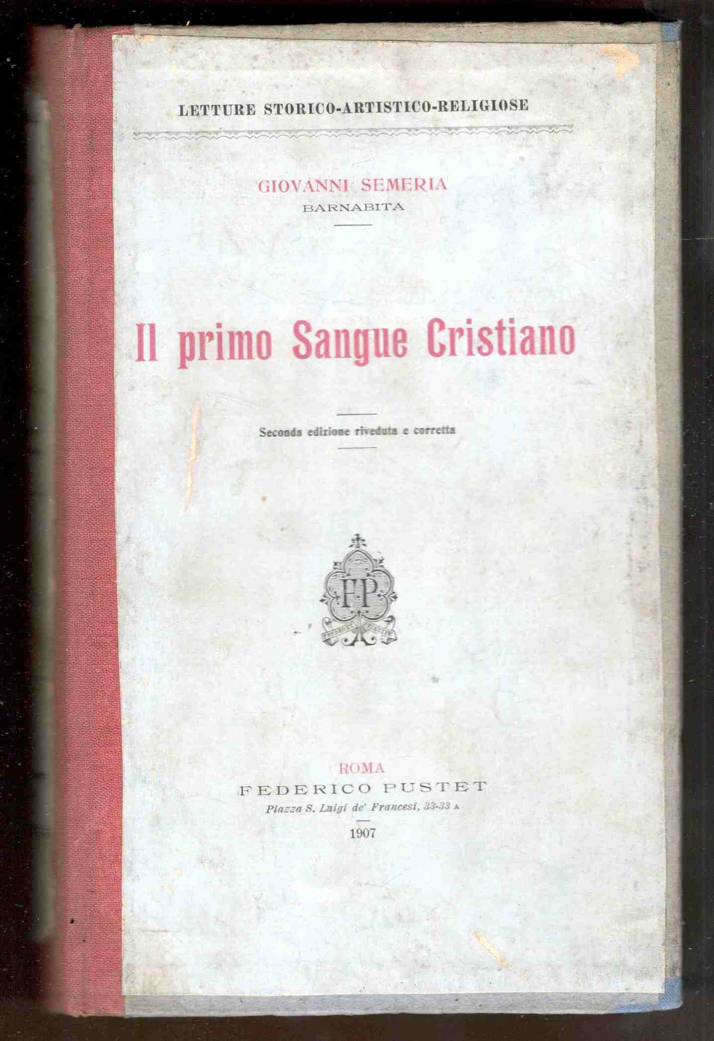 Il primo sangue cristiano. Seconda edizione riveduta e corretta