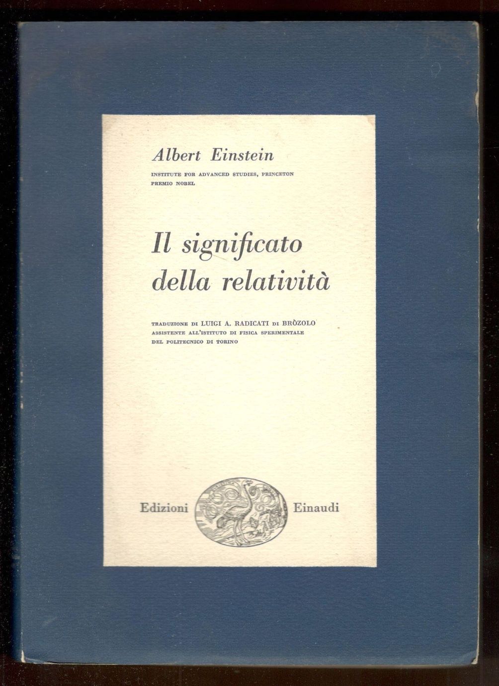 Il significato della relatività. Traduzione di Luigi Radicati di Brozolo