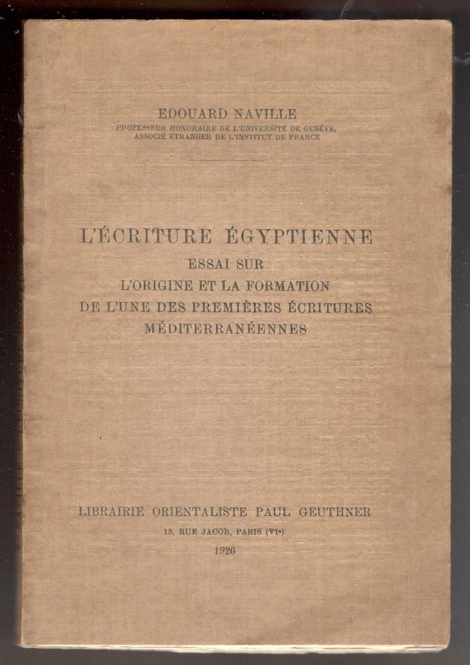 L'écriture égyptienne. Essai sur l'origine et la formation de l'une …