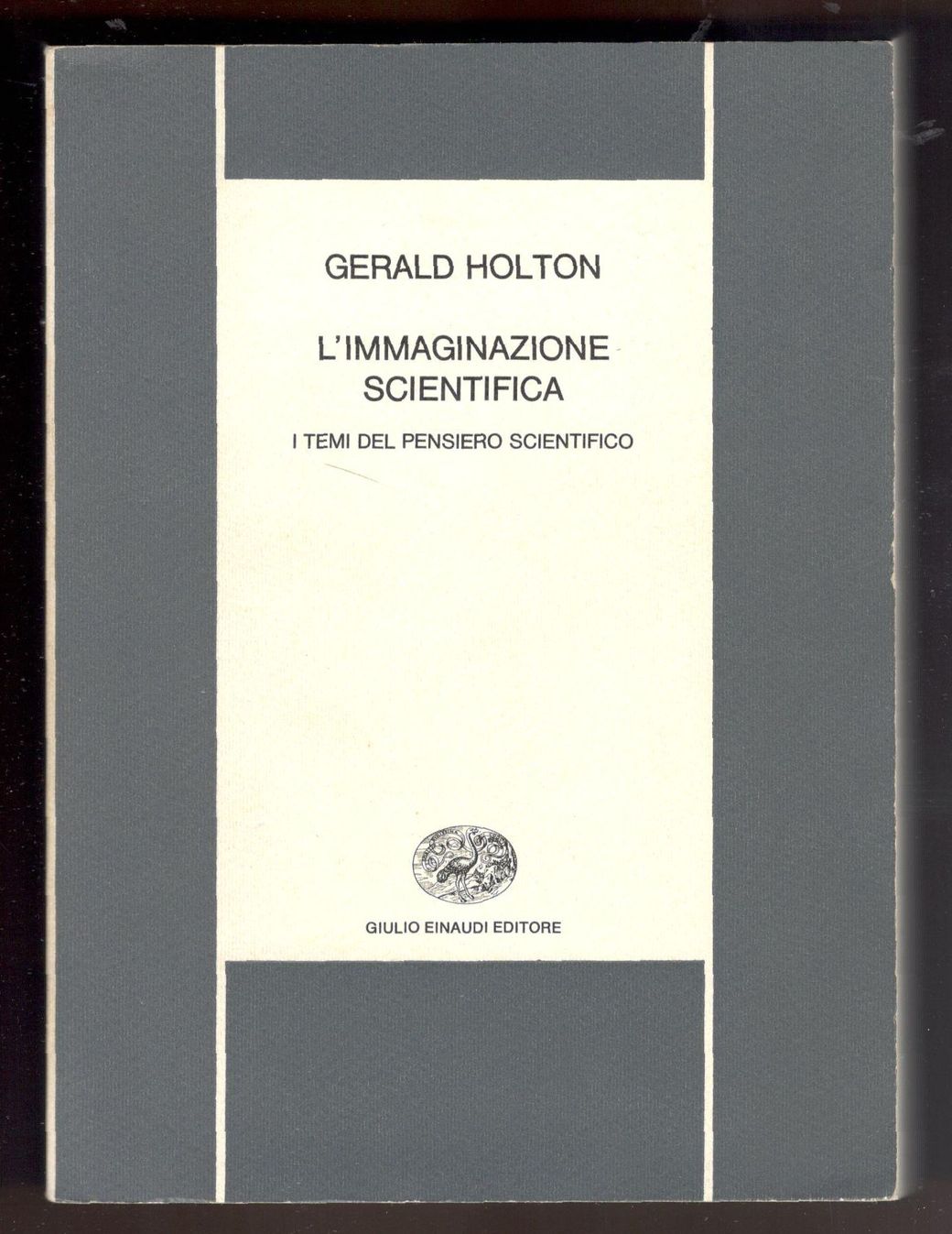 L'immaginazione scientifica. I temi del pensiero scientifico