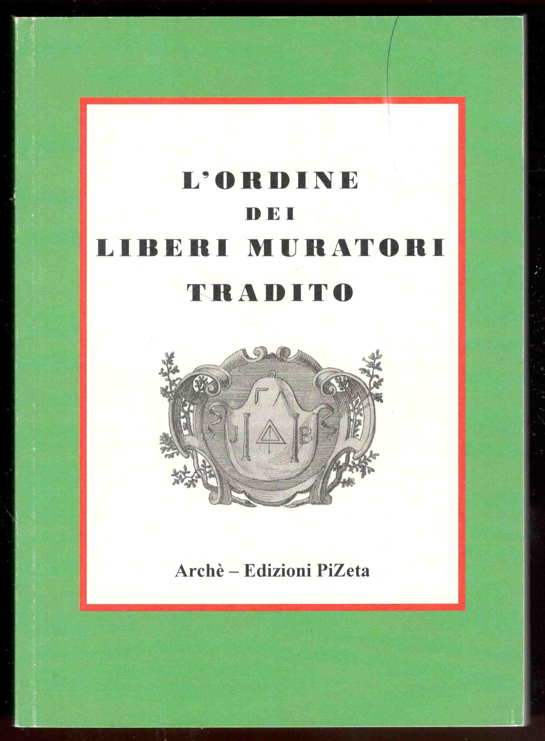 L'ordine dei Liberi Muratori tradito