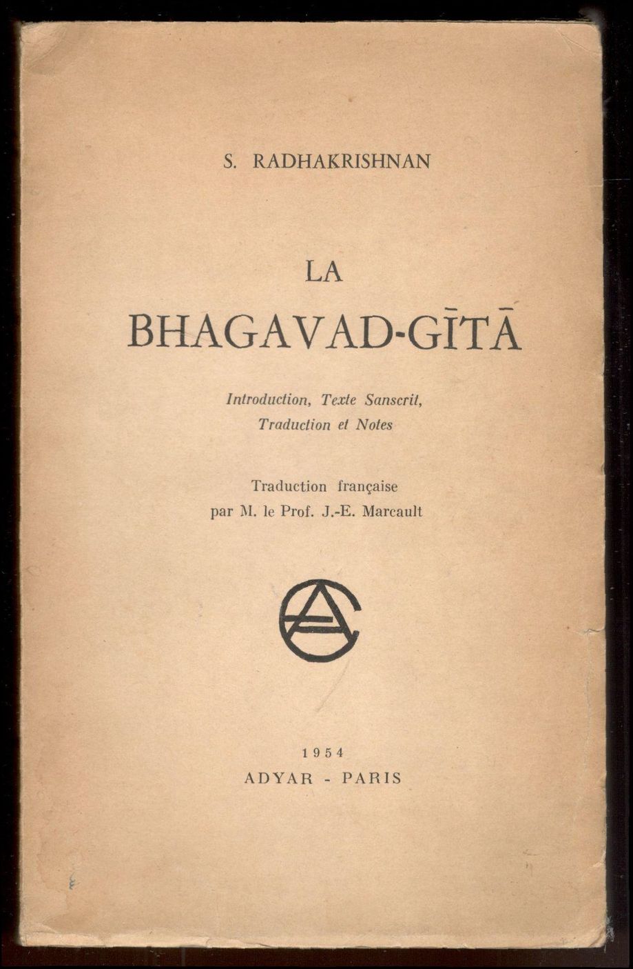 La Bhagavad Gita. Introduction, Texte Sanscrit, Traduction et notes. Traduction …
