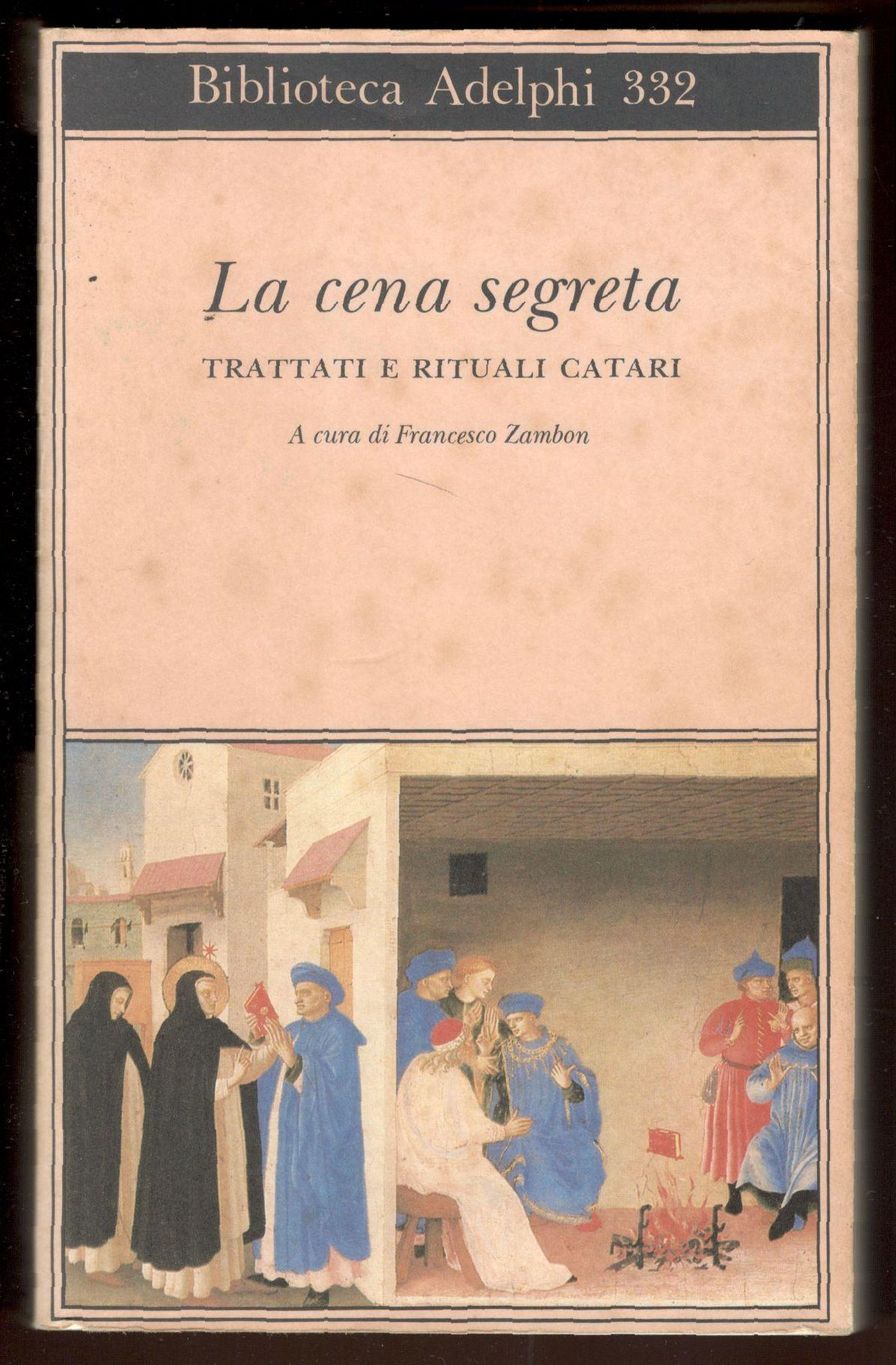 La cena segreta. Trattati e rituali catari
