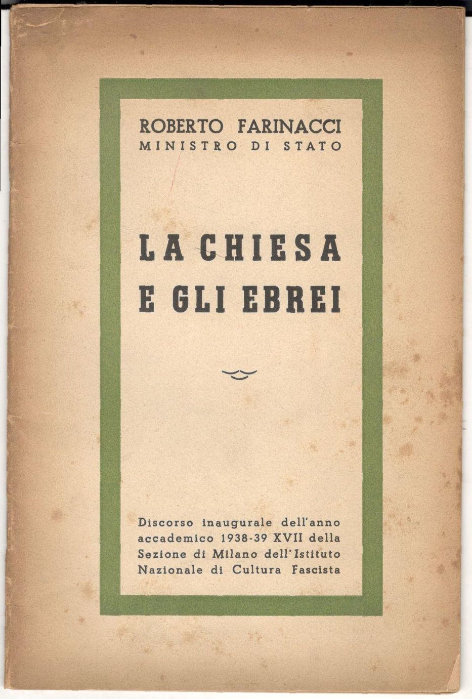 La Chiesa e gli Ebrei. Discorso inaugurale dell'anno accademico 1938-39 …