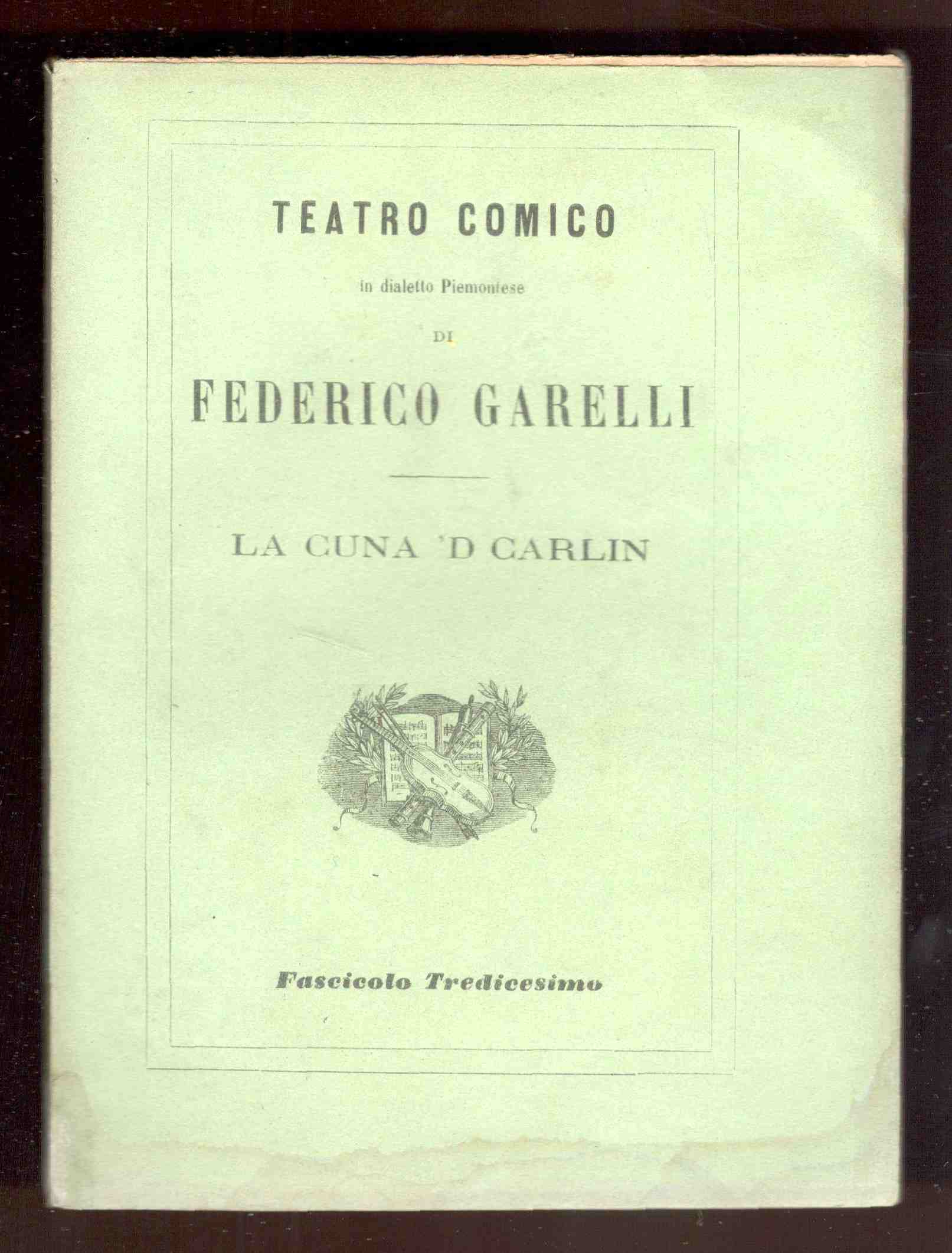La cuna 'd Carlin. Commedia in 4 atti. Teatro comico …