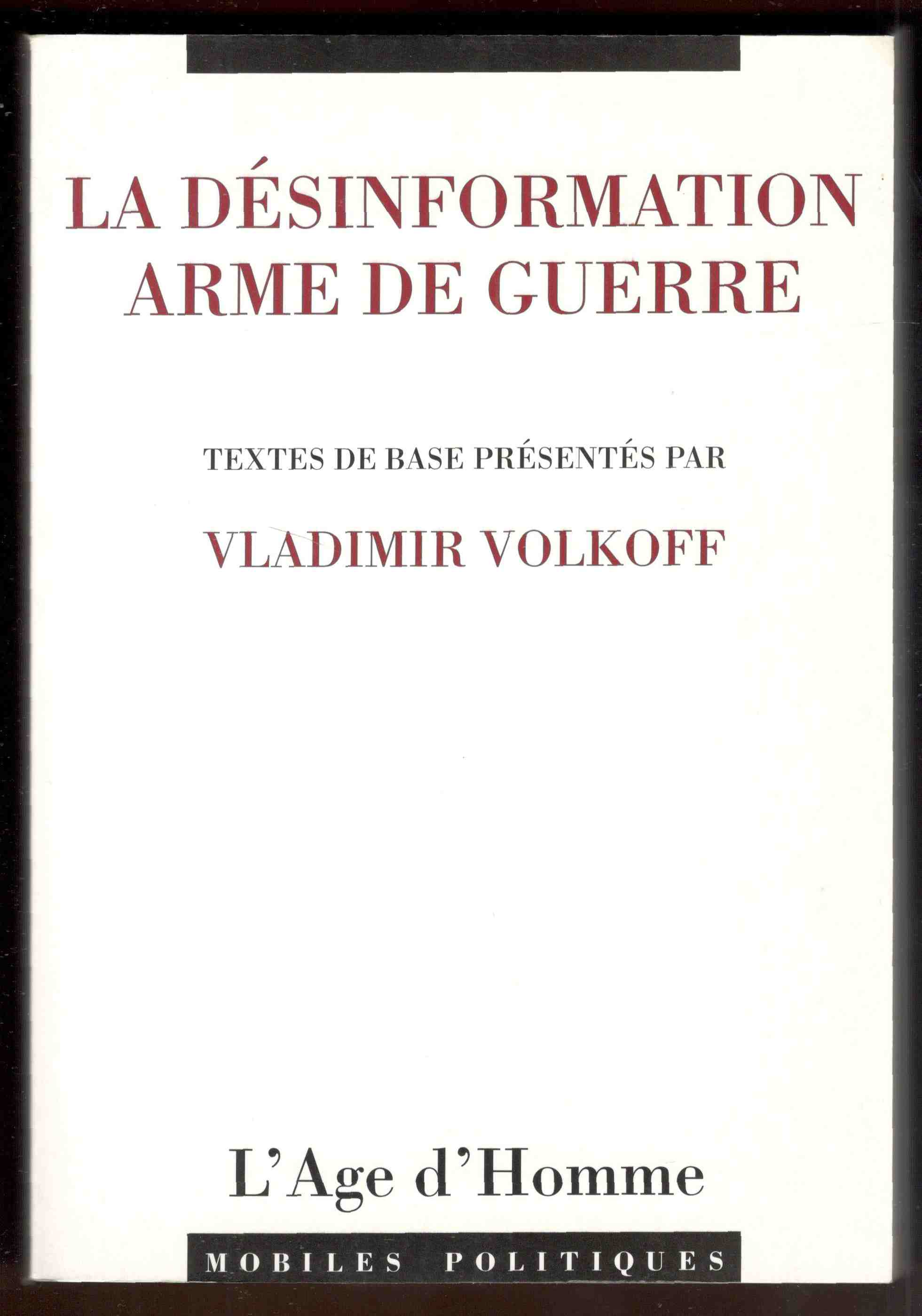 La désinformation arme de guerre. Textes de base présentés par …