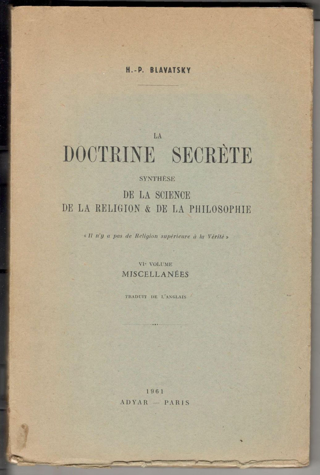 La doctrine secrète. Synthèse de la science, de la religion …