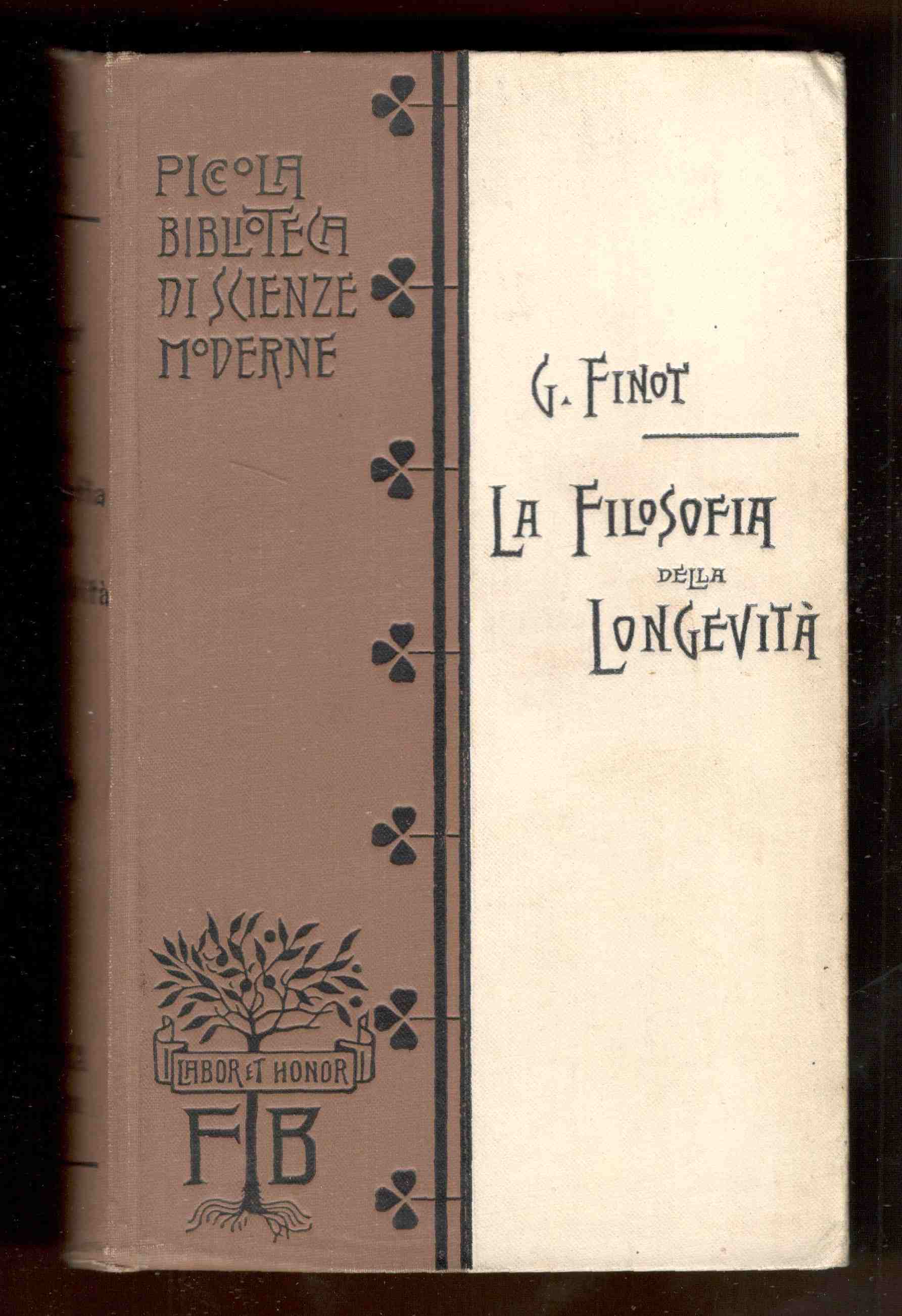 La filosofia della longevità. Prima traduzione italiana aumentata sull'ultima originale …