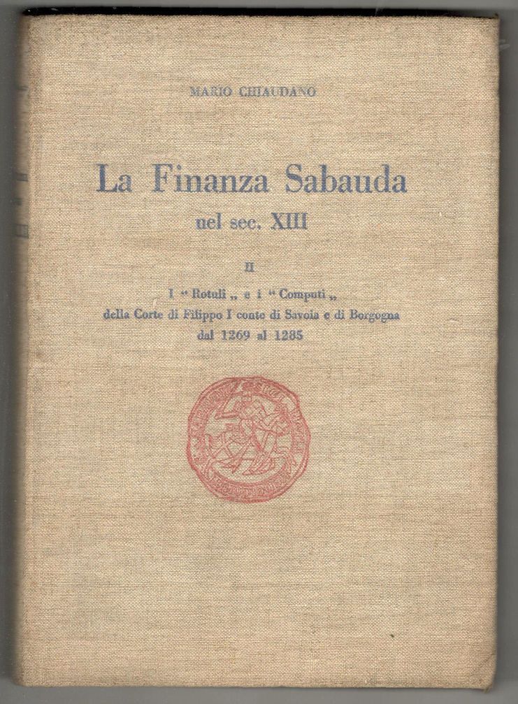 La Finanza Sabauda nel sec. XIII. Volume II: I 'Rotuli' …
