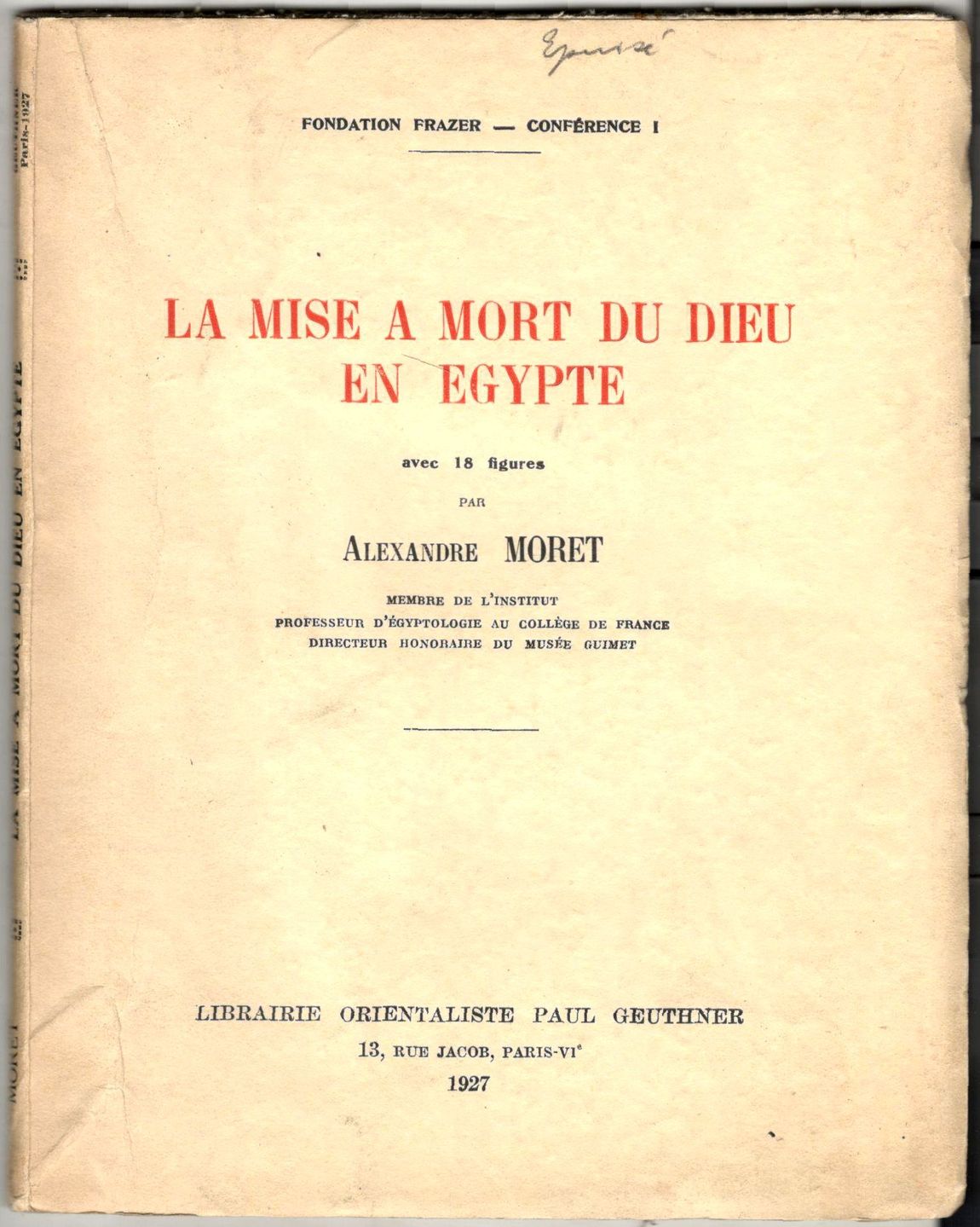 La mise a mort du Dieu en Egypte. Avec 18 …