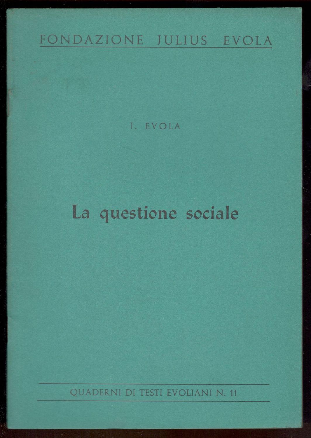 La Questione Sociale. Quaderni di Testi Evoliani, n. 11