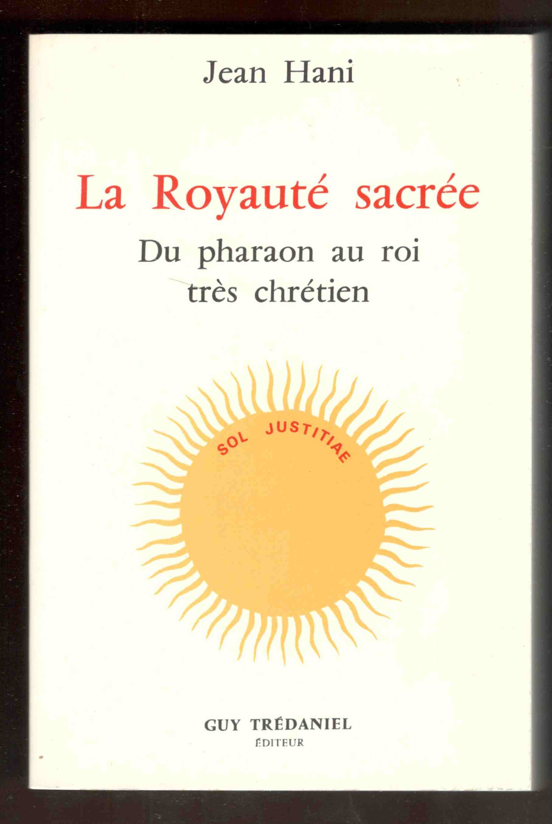 La Royauté sacrée. Du pharaon au roi très chrétien