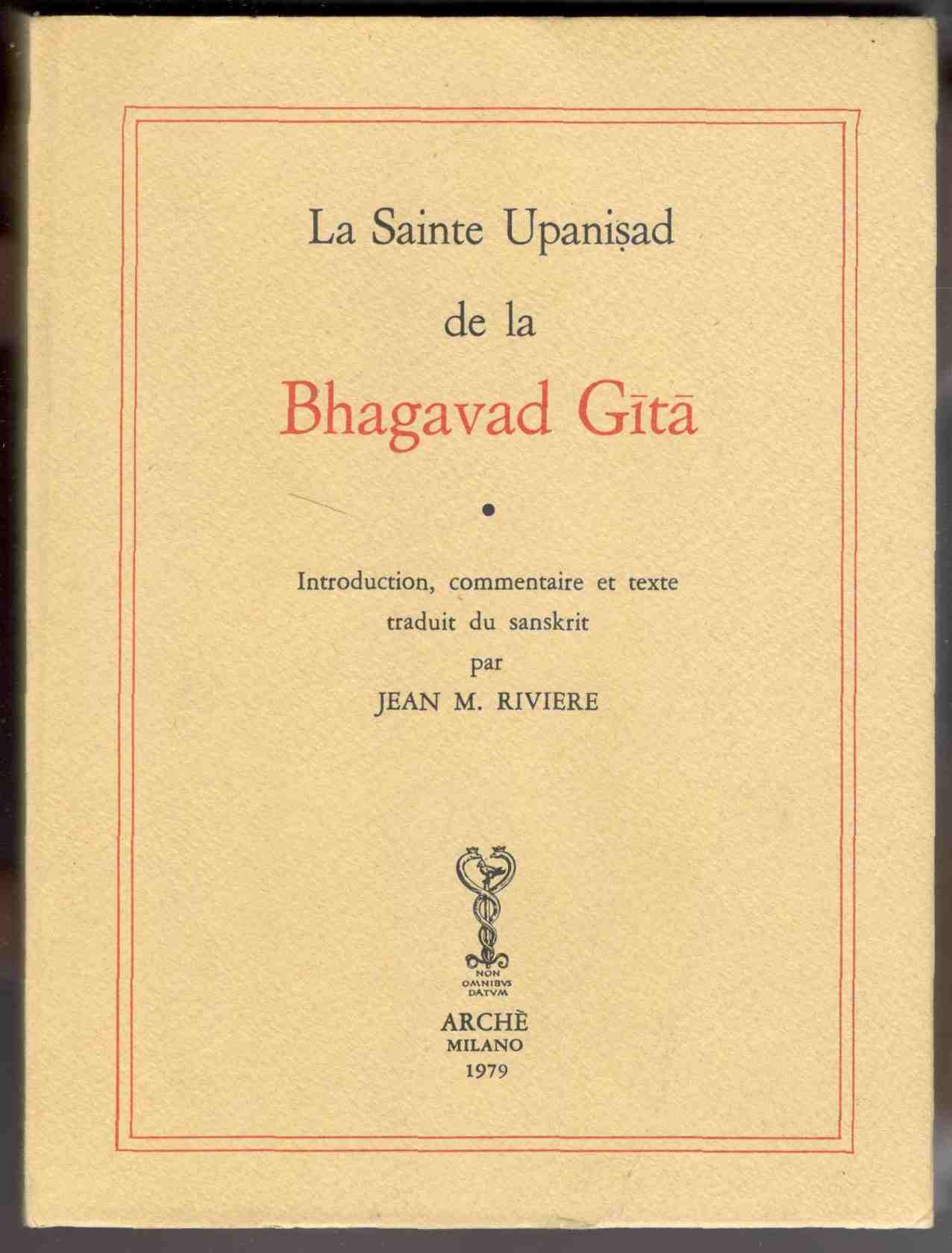 La Sainte Upanishad de la Bhagavad Gîtâ. Introduction, commentaire et …