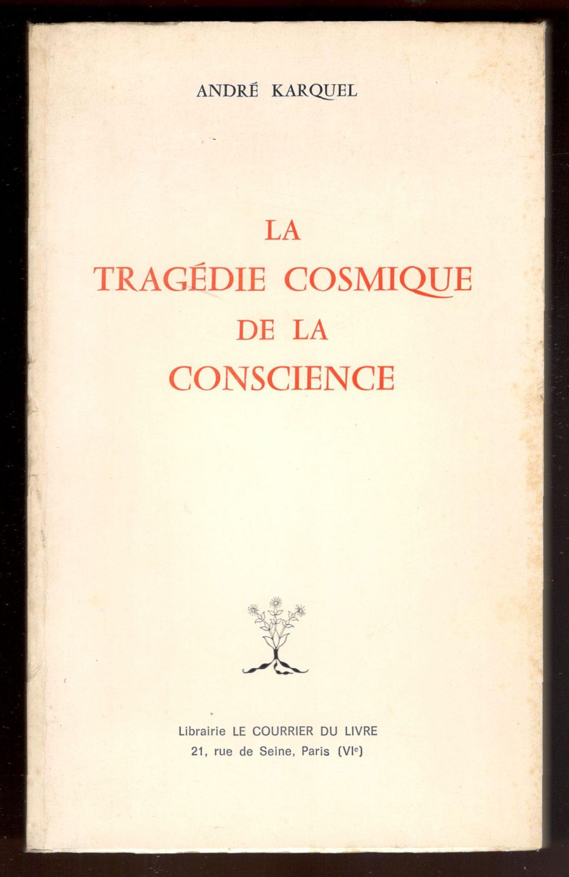 La tragédie cosmique de la conscience